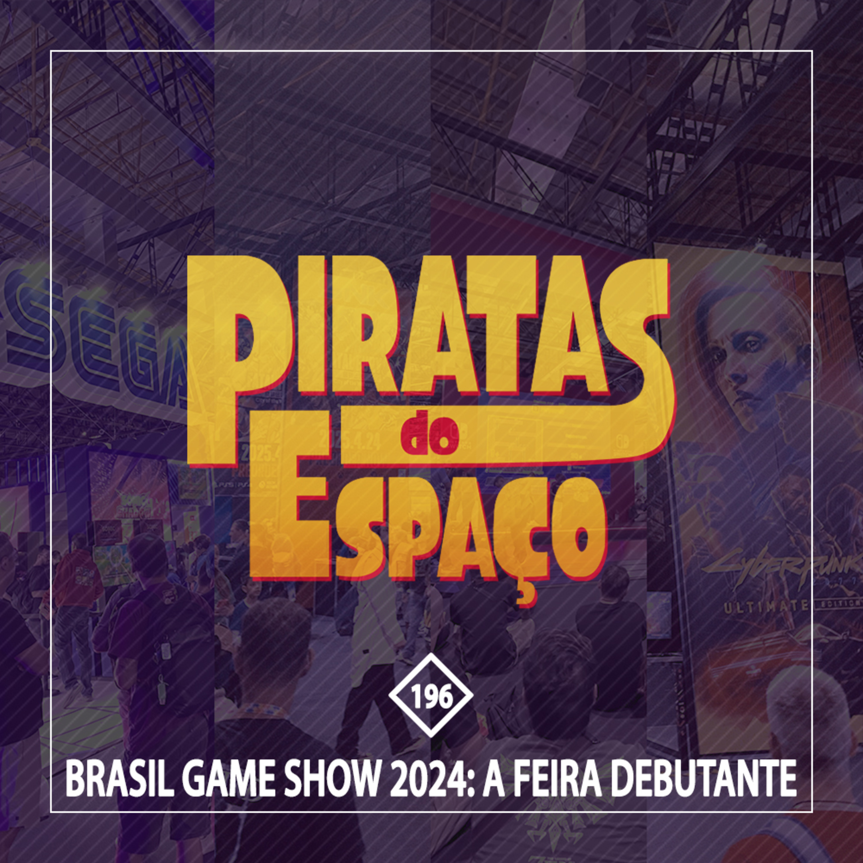 #196 - Brasil Game Show 2024: A Feira Debutante