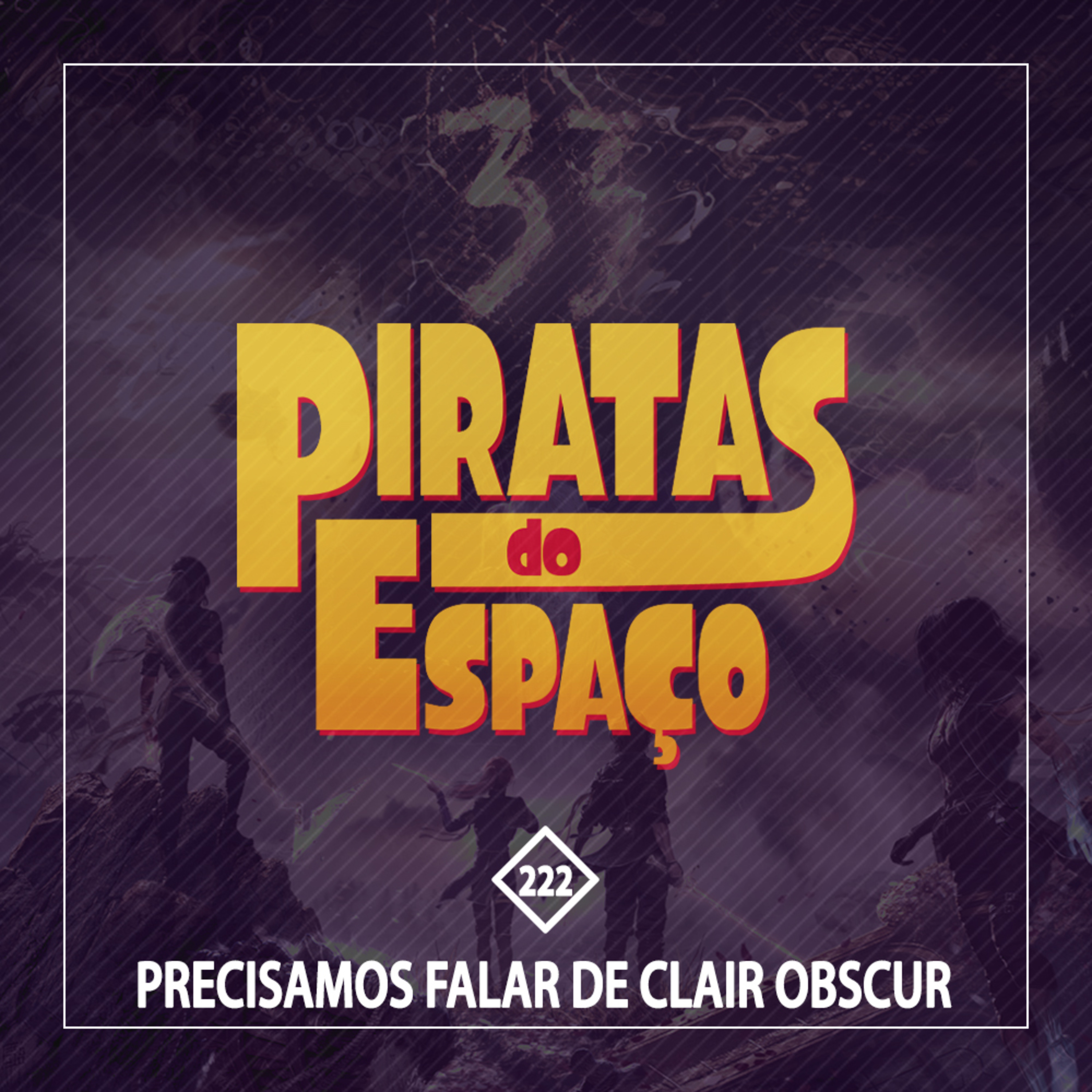 #222 - Precisamos Falar de Clair Obscur