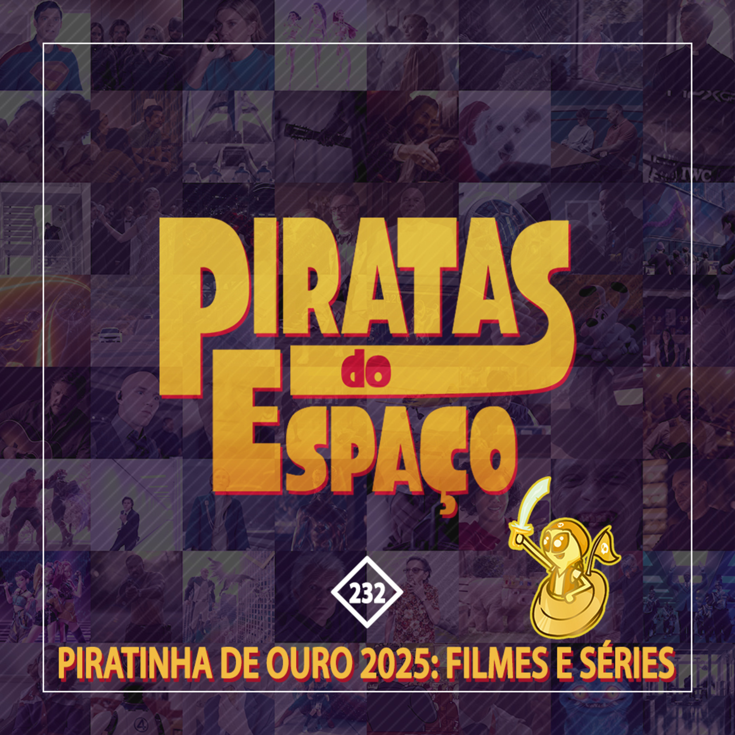 #232 - Piratinha de Ouro 2025: Filmes e Séries