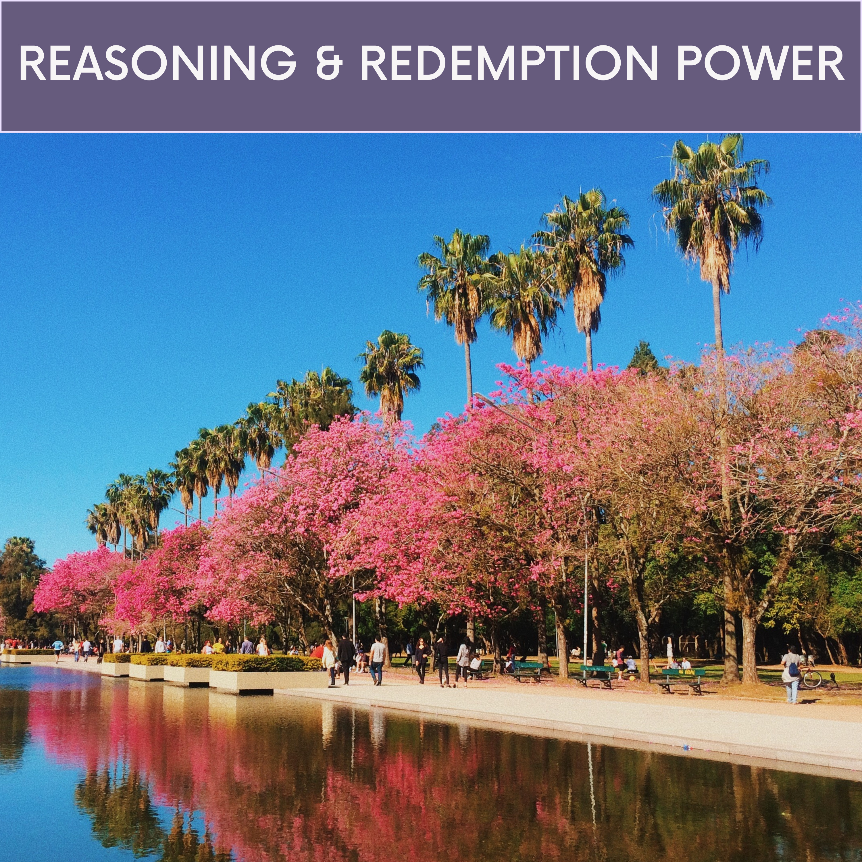 The Power of Reasoning and Redemption