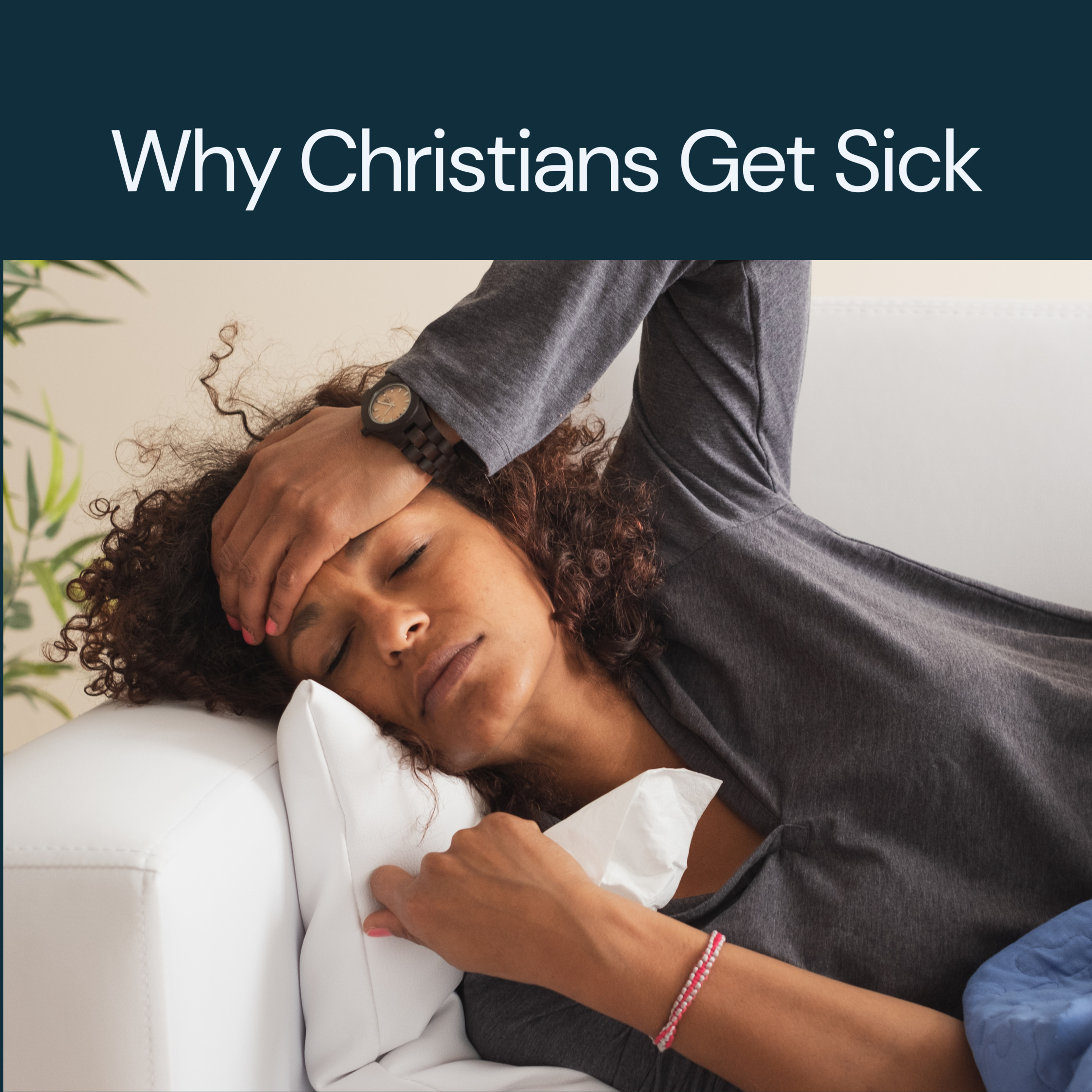 Why Christians Get Sick: Understanding Health and Faith episode artwork