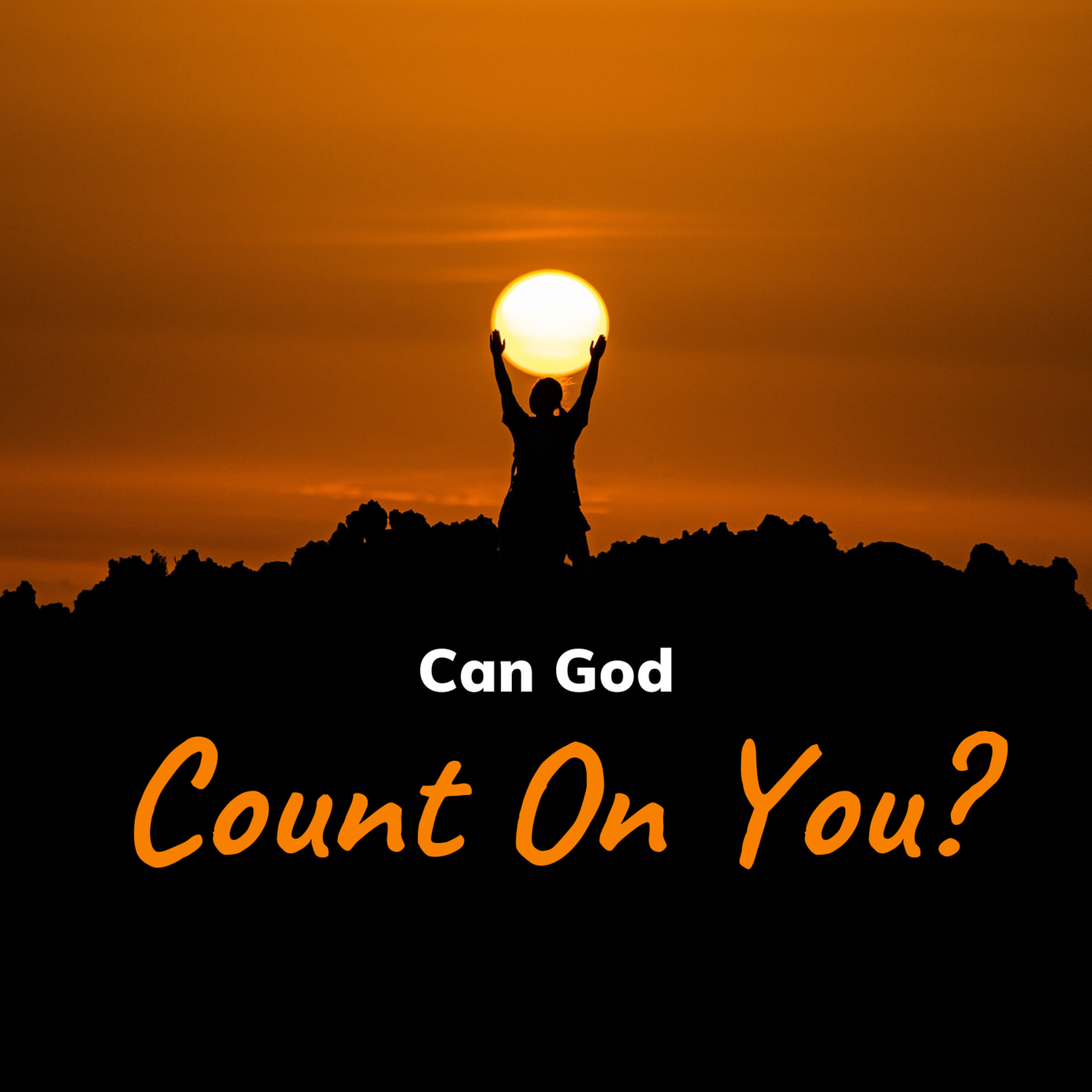 Can God Really Count On You? The Final Commitment of Faith episode artwork