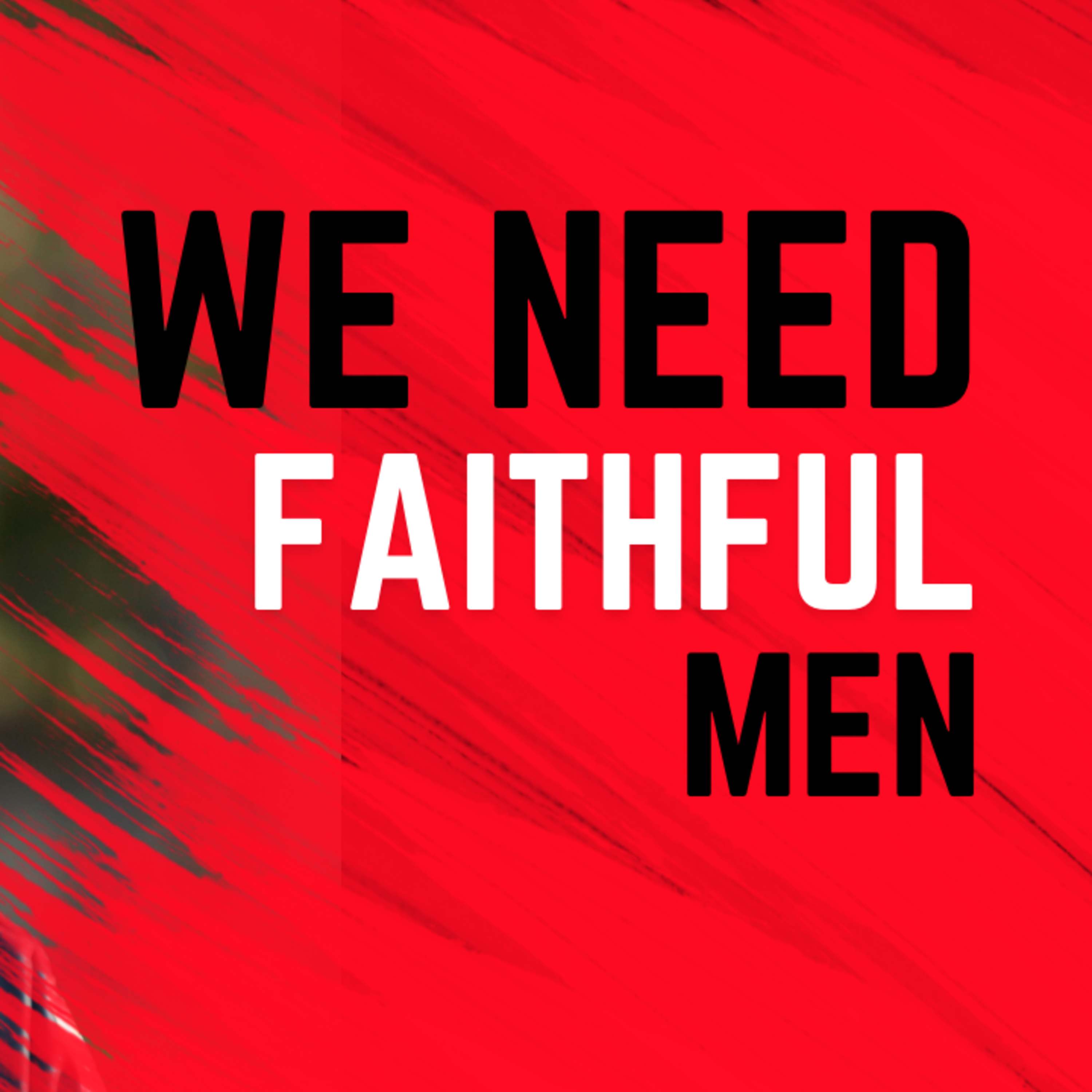 Why Are Faithful Men Important in Times of Apostasy?