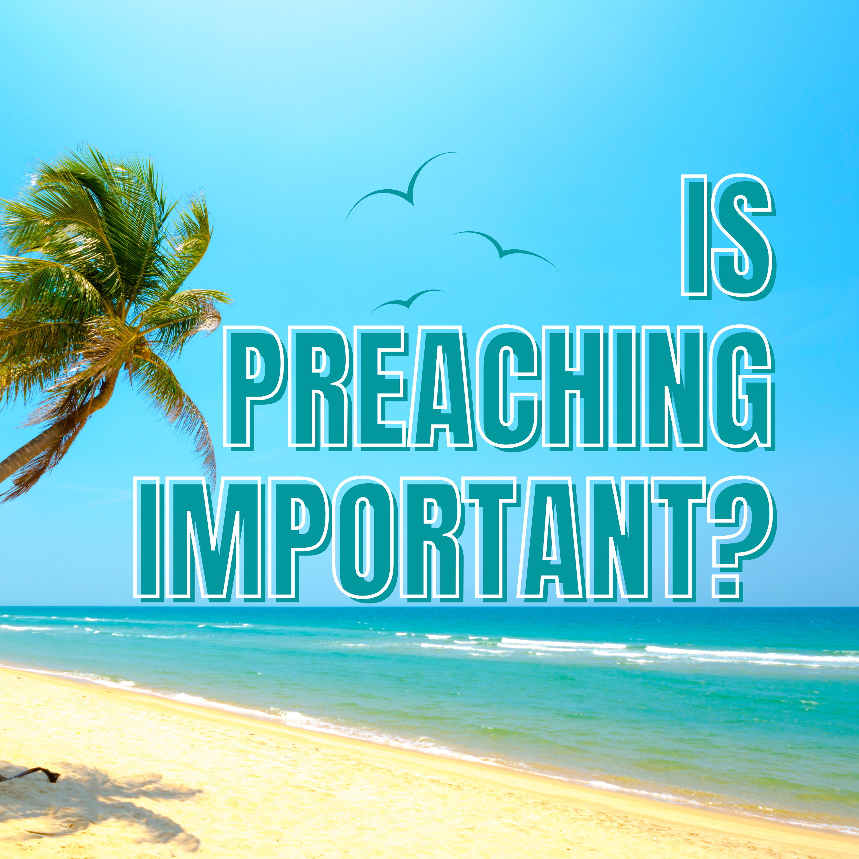 Why Is Preaching the Word of God So Important?