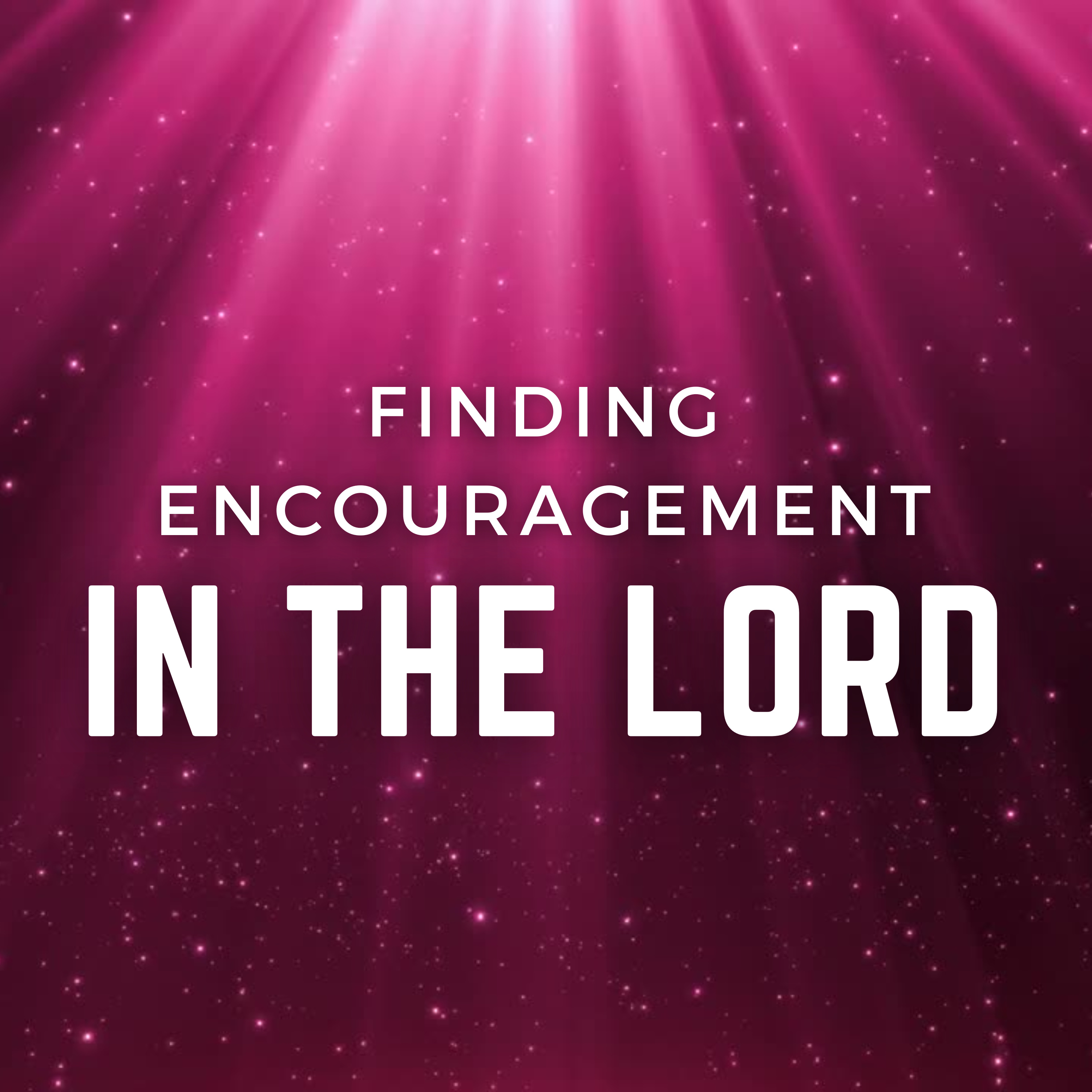 Finding Encouragement in the Lord: Reflections on Philippians 4:4 episode artwork