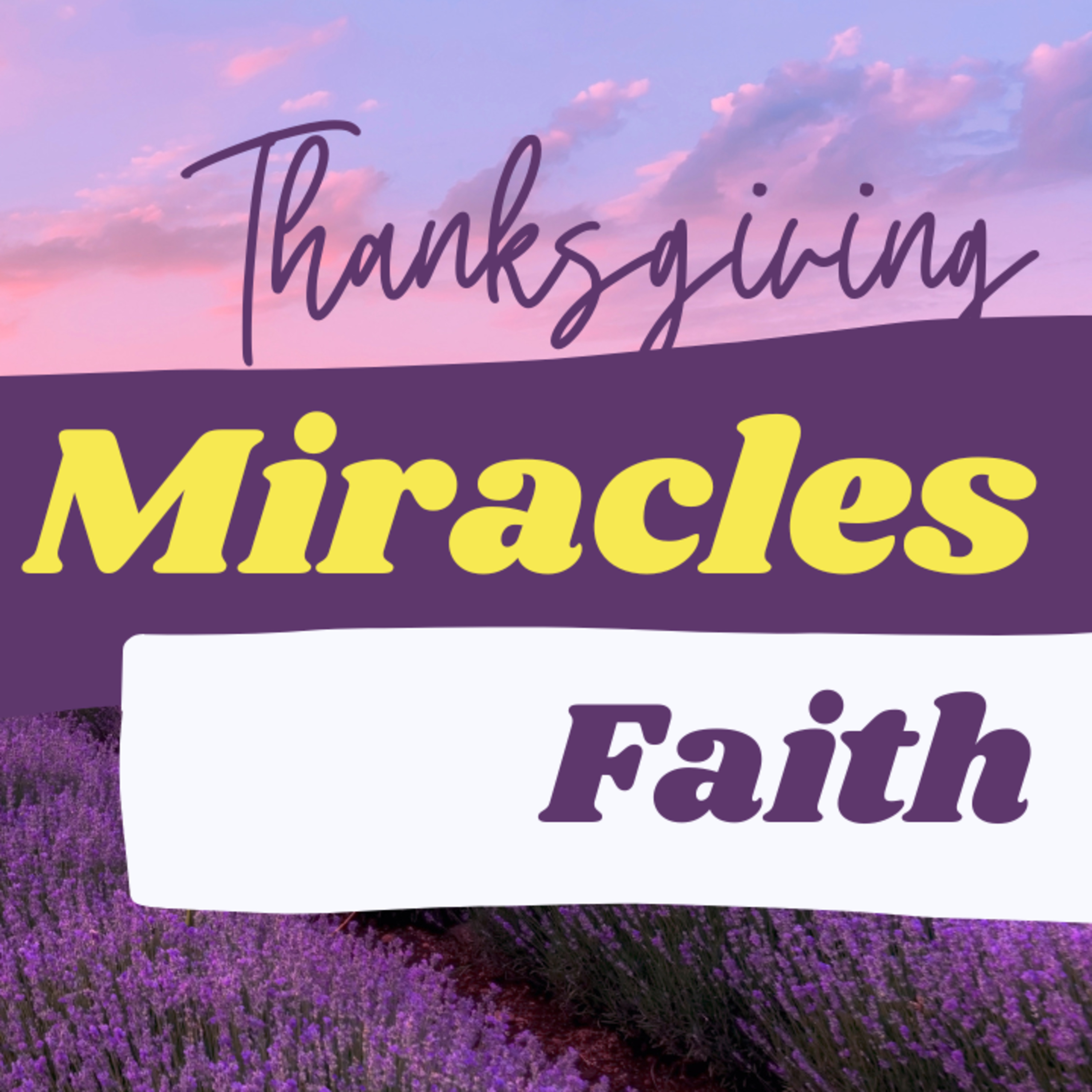 Faith, Miracles, and Thanksgiving: A Journey of Hope episode artwork