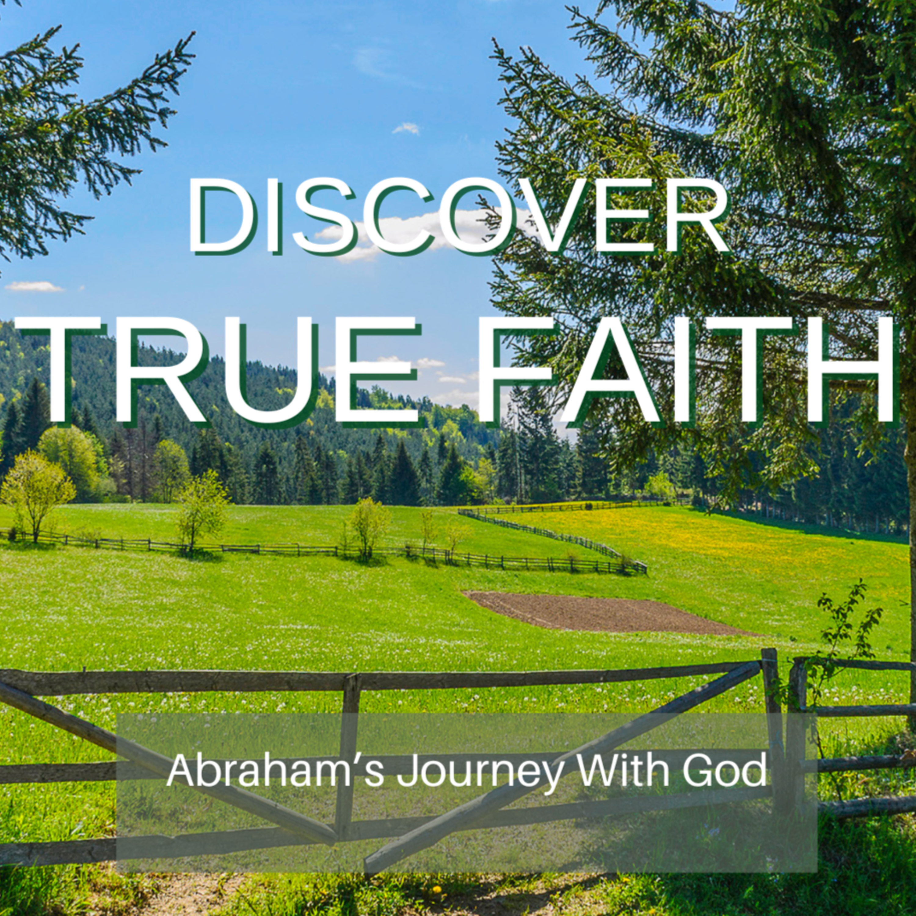 Discover True Faith: Abraham’s Journey with God episode artwork