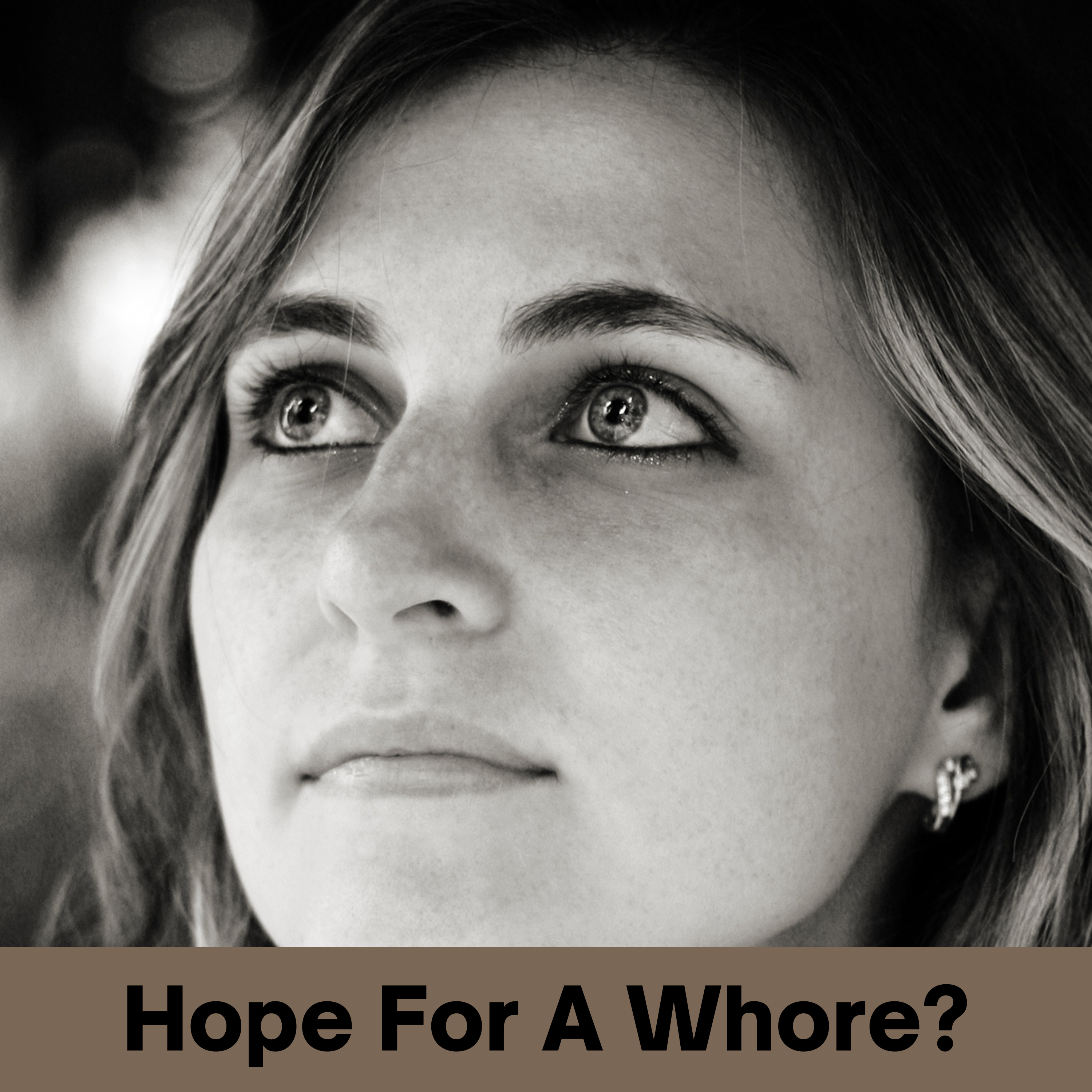 Hope For A Whore: Growing in Faith | Inspiring Stories and the Power of Grace episode artwork