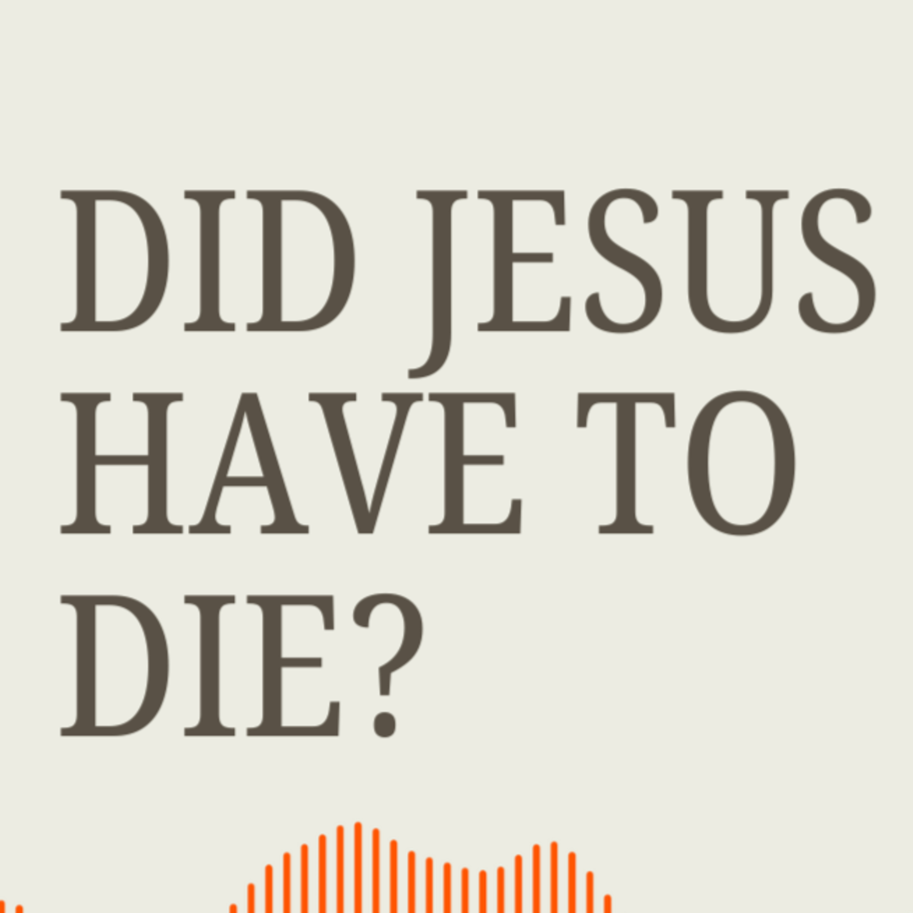 Why Did Jesus Have to Die? | Understanding the True Purpose of Redemption episode artwork