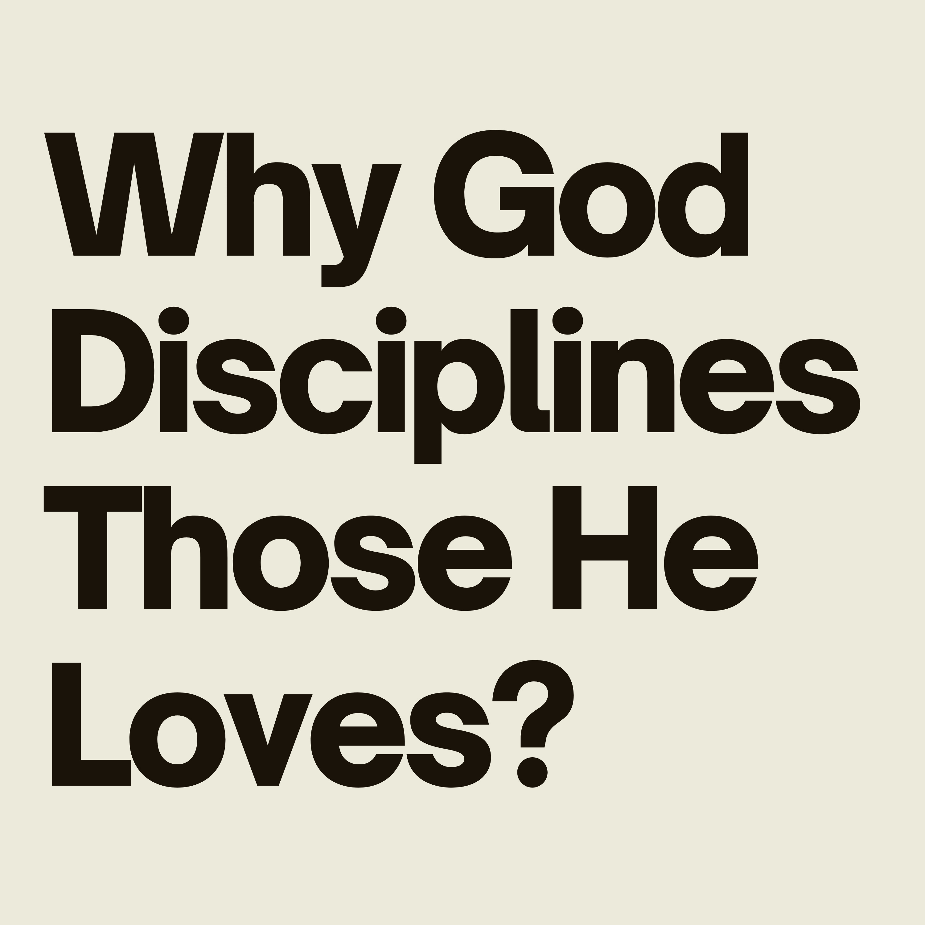 Why Does God Discipline Those He Loves? (Biblical Truth Explained)