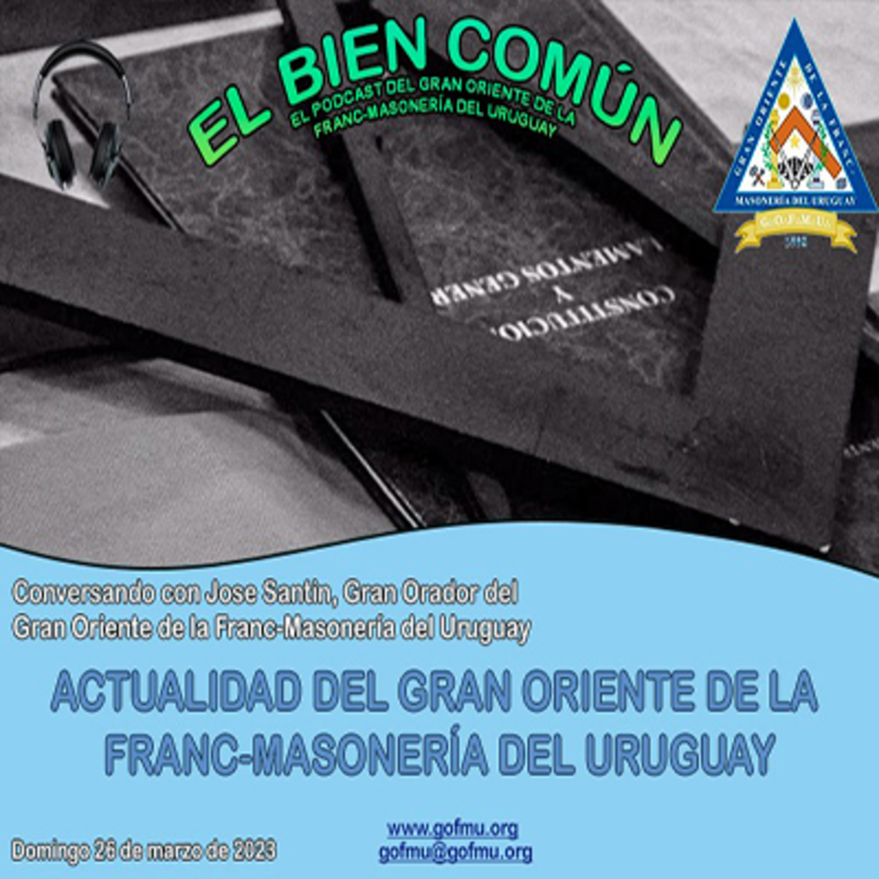 EL BIEN COMÚN EL PODCAST del GRAN ORIENTE DE LA FRANC-MASONERÍA DEL URUGUAY