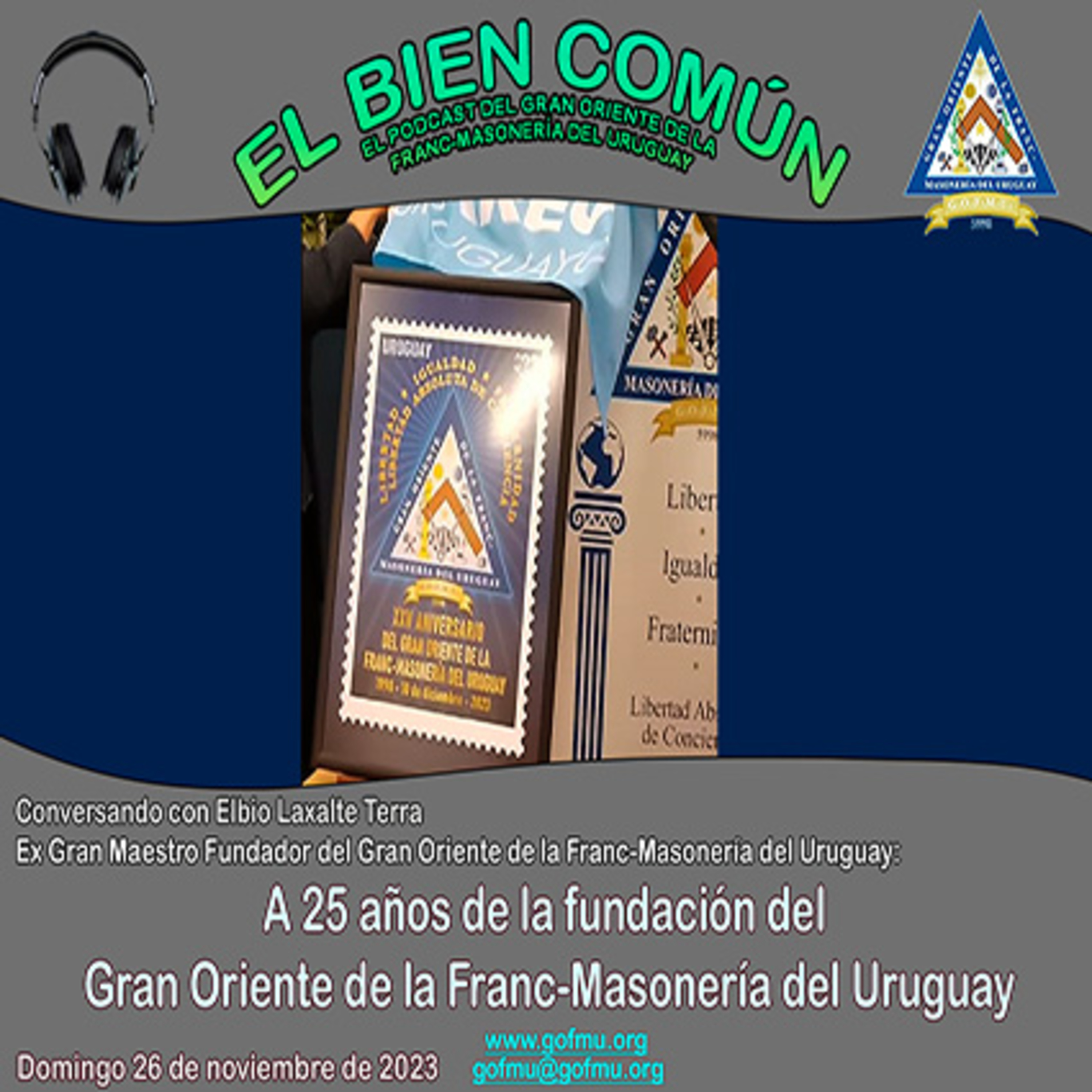 EL BIEN COMÚN EL PODCAST del GRAN ORIENTE DE LA FRANC-MASONERÍA DEL URUGUAY