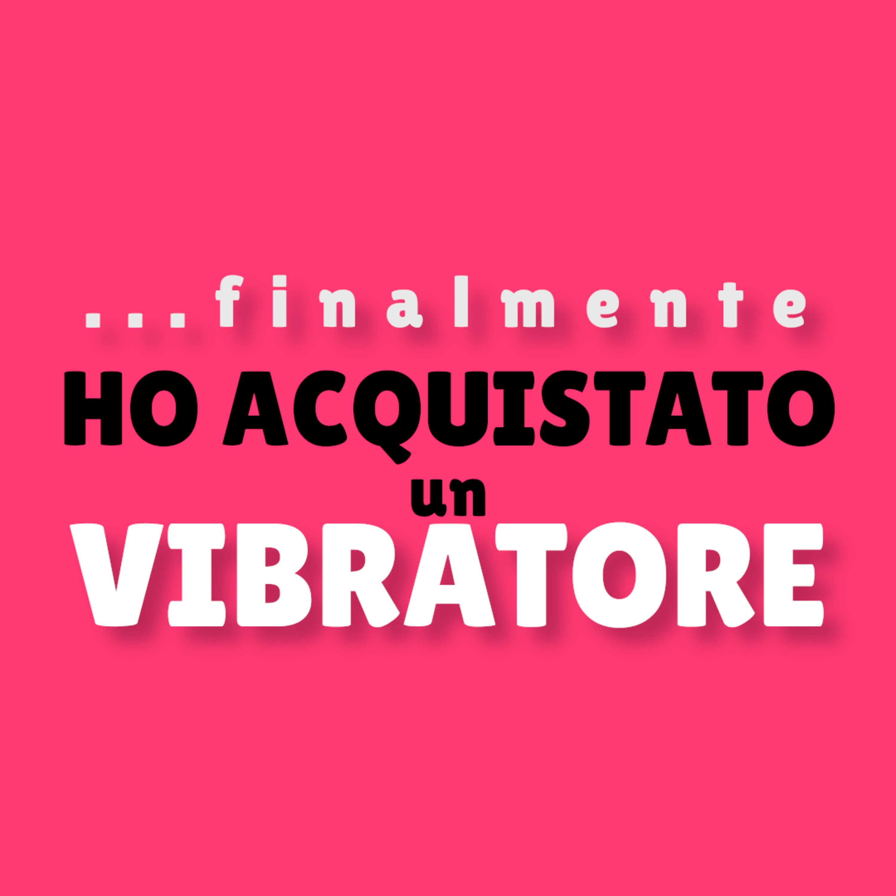 Finalmente ho acquistato unVibratore! episode artwork