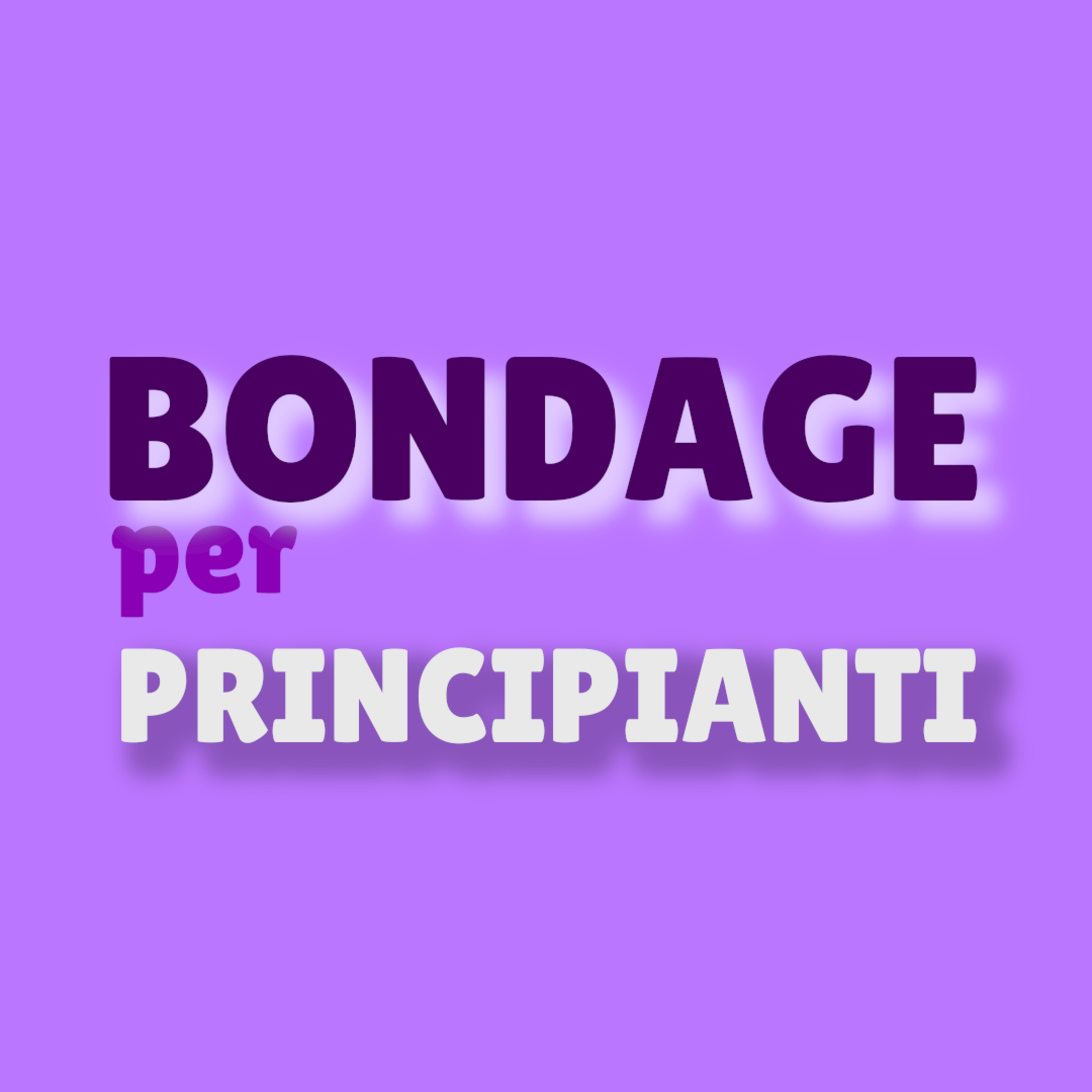 Bondage per Principianti - Fare l'amore legati! episode artwork