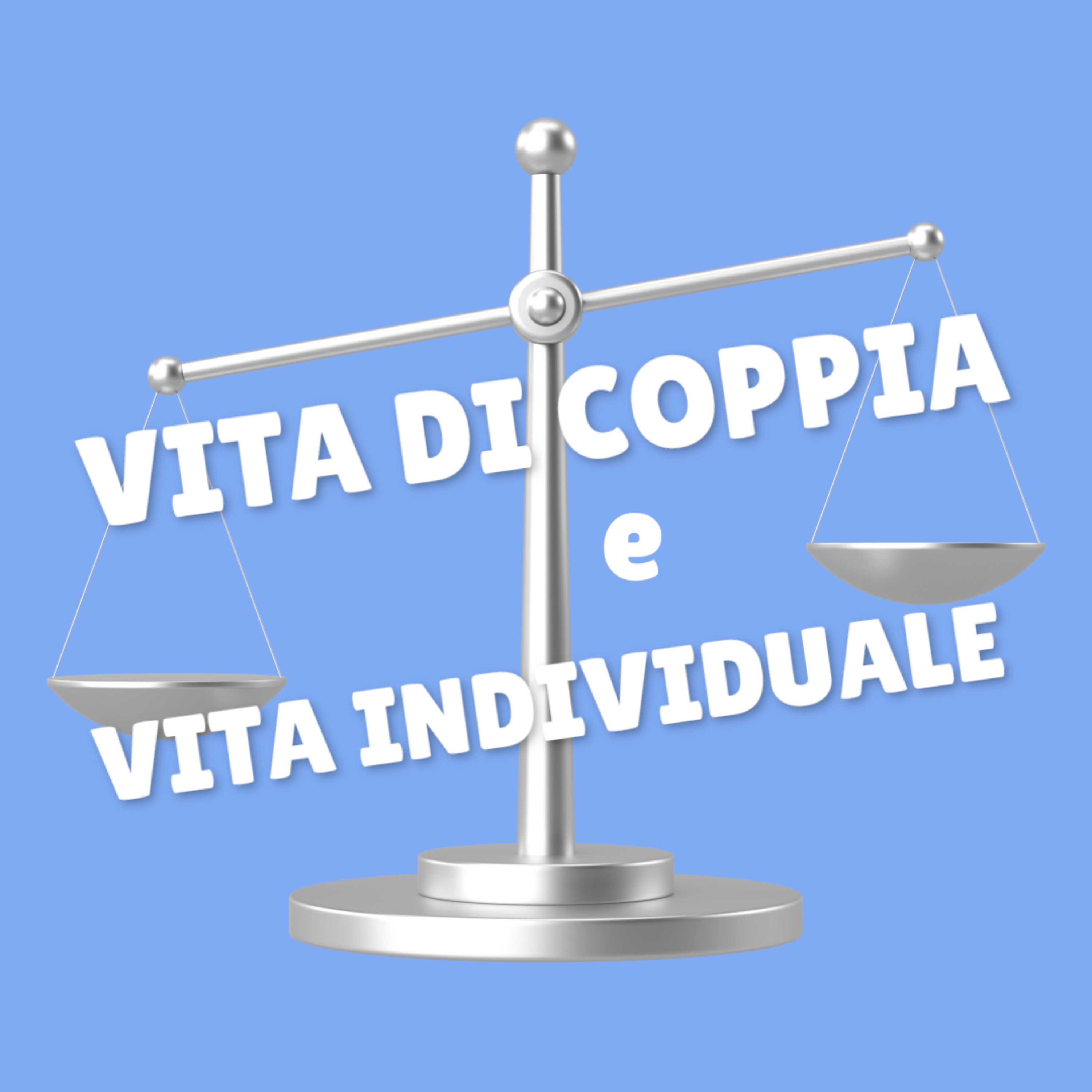 L'equilibrio tra vita individuale e vita di coppia episode artwork