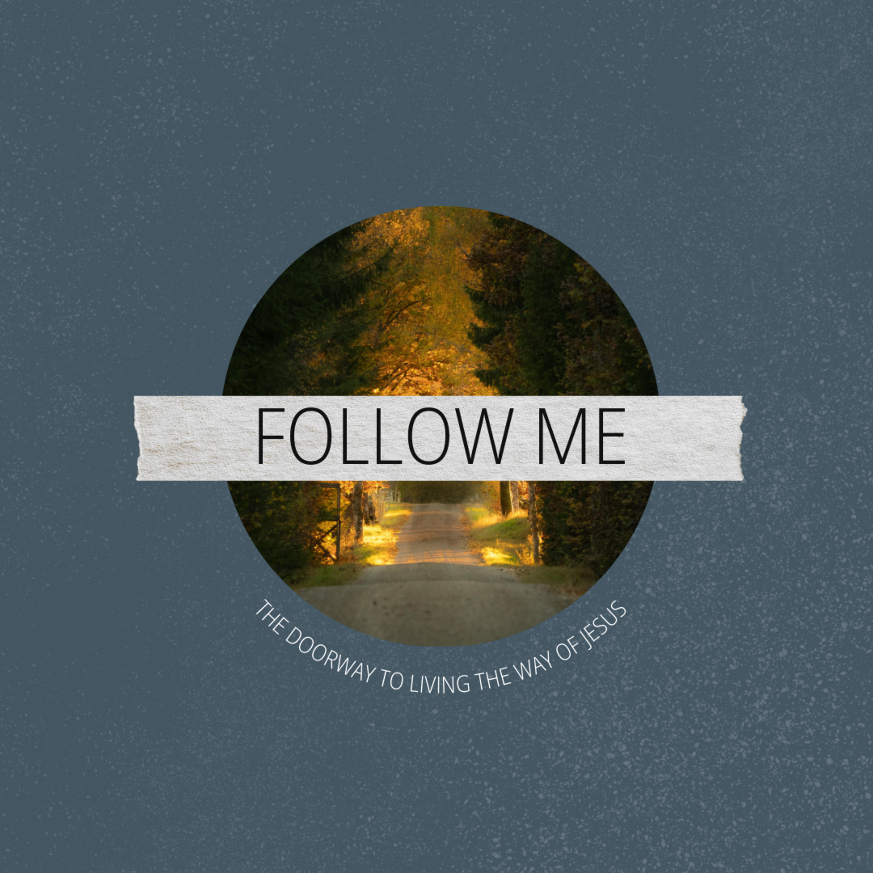 Follow Me - Come and Follow - Ps. Phil Buechler episode artwork