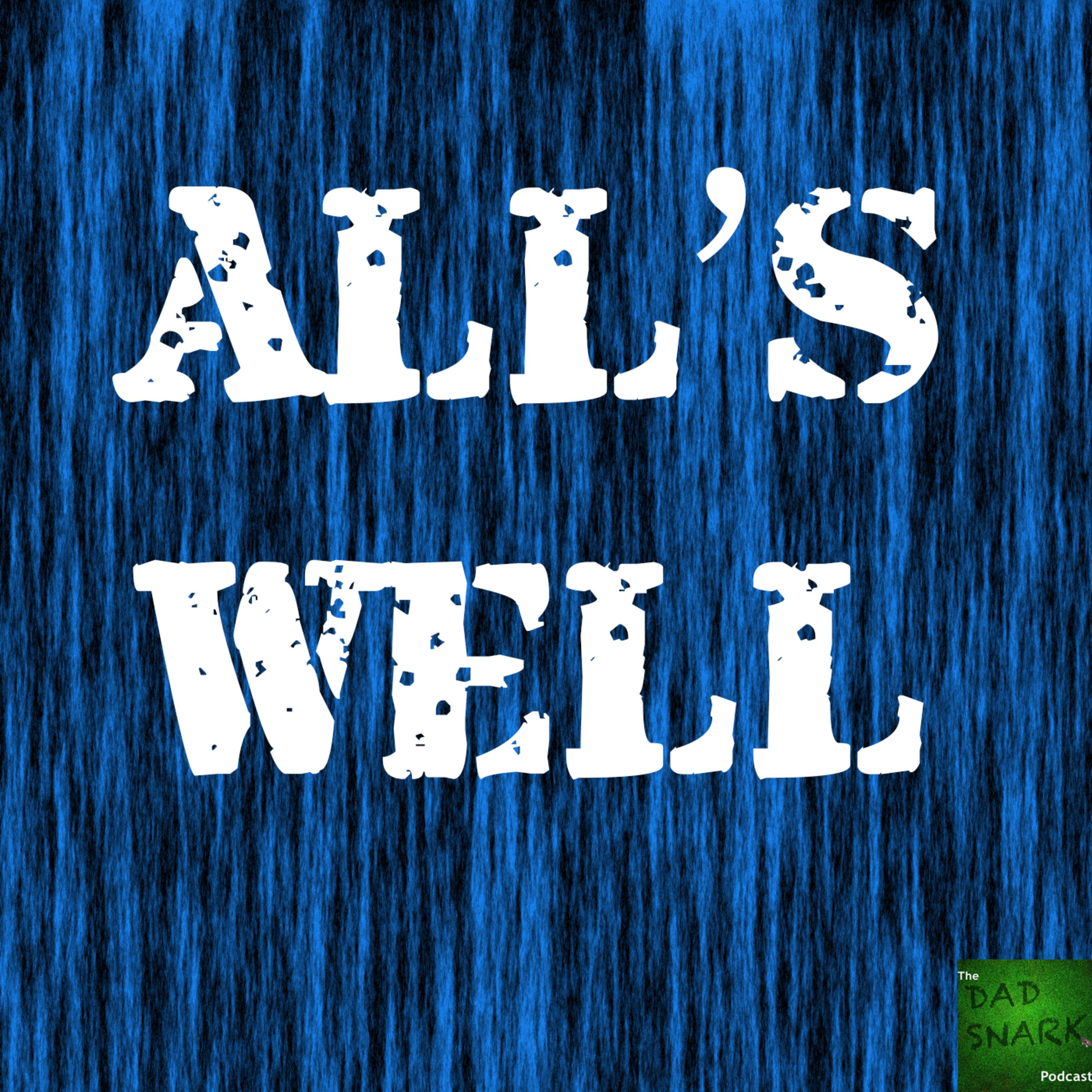 Episode 171 - All's Well