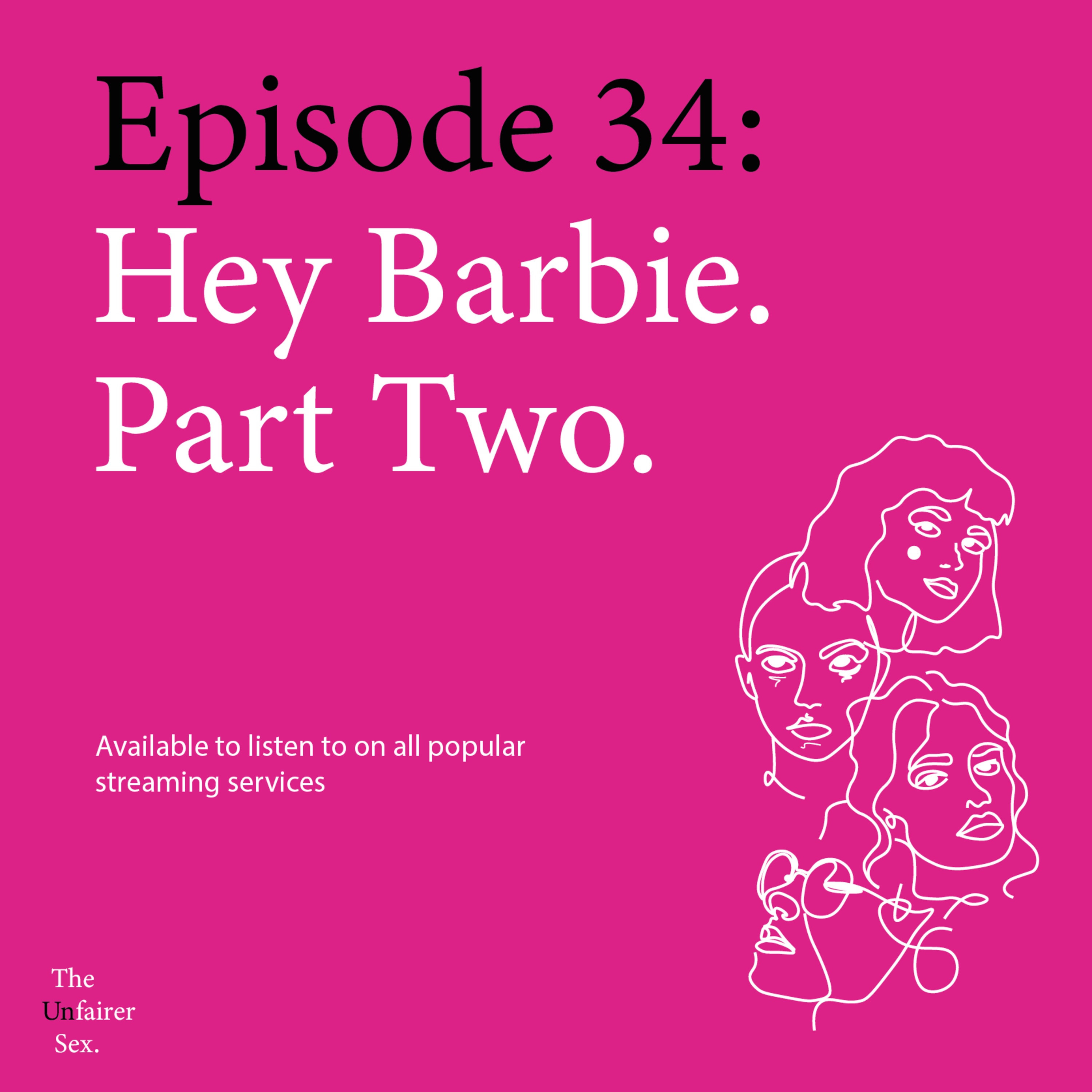 Episode 34: Hey Barbie, Part Two  episode artwork