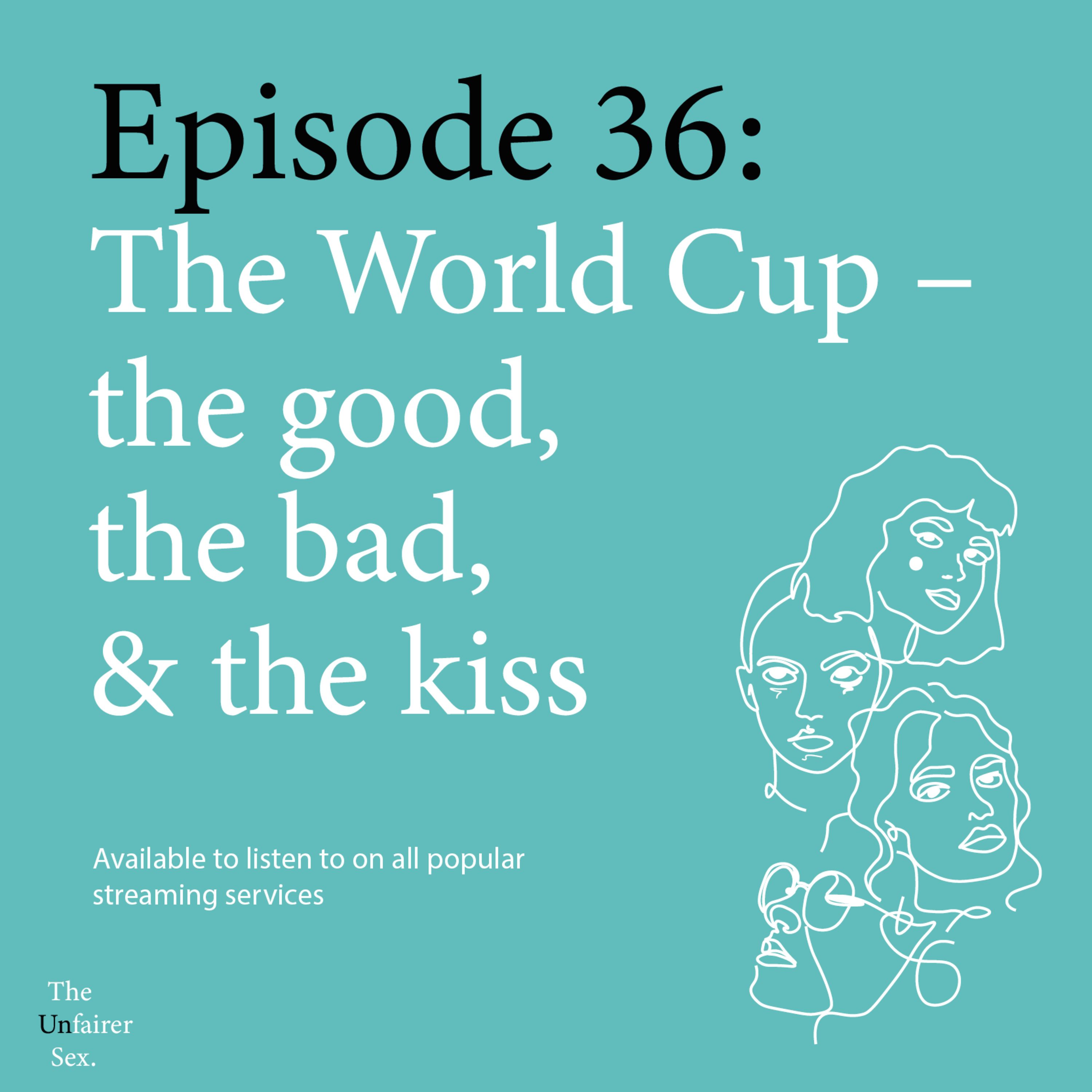 Ep 36: The World Cup – the good, the bad, and the kiss episode artwork