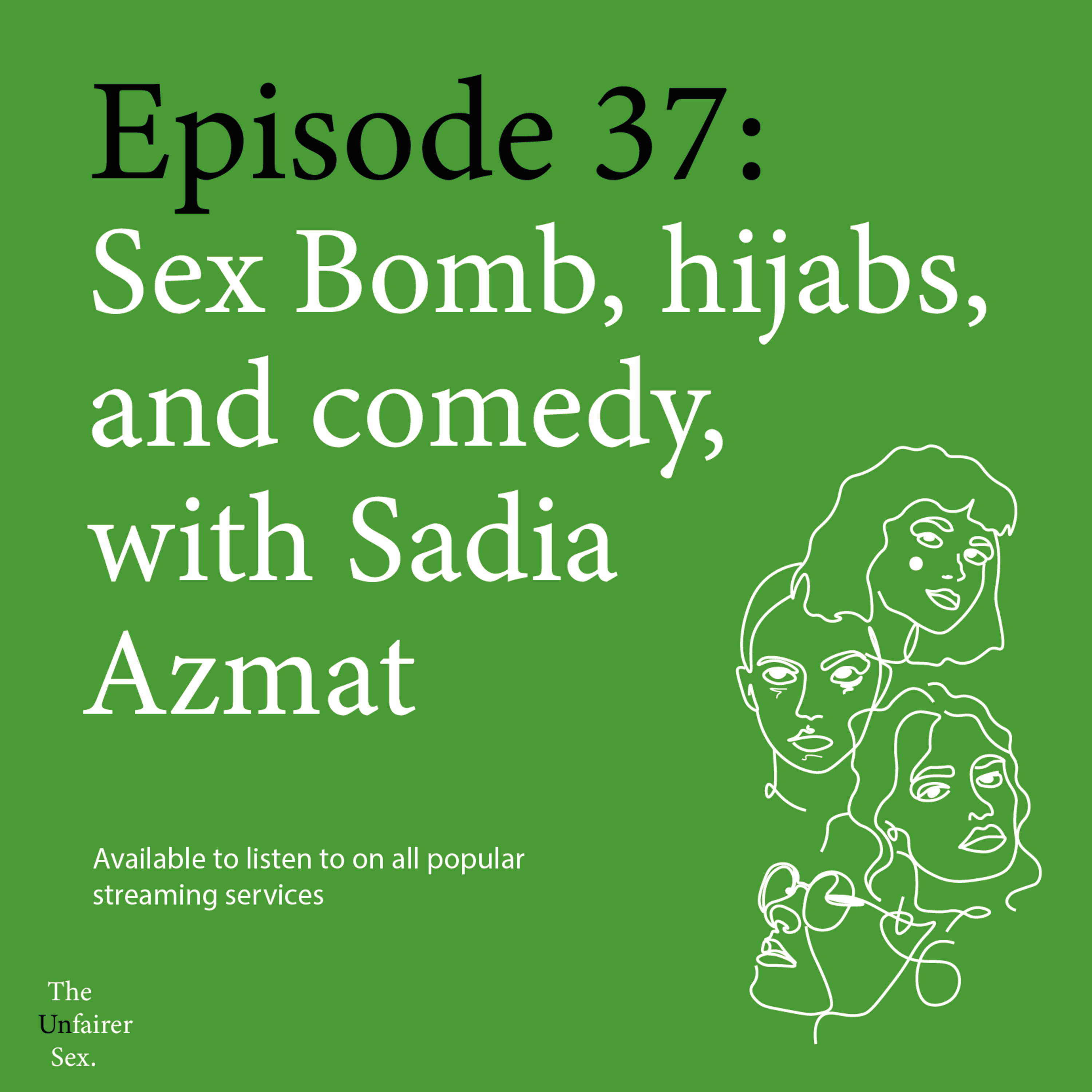Ep 37: Sex Bomb, Hijabs and Comedy with Sadia Azmat episode artwork