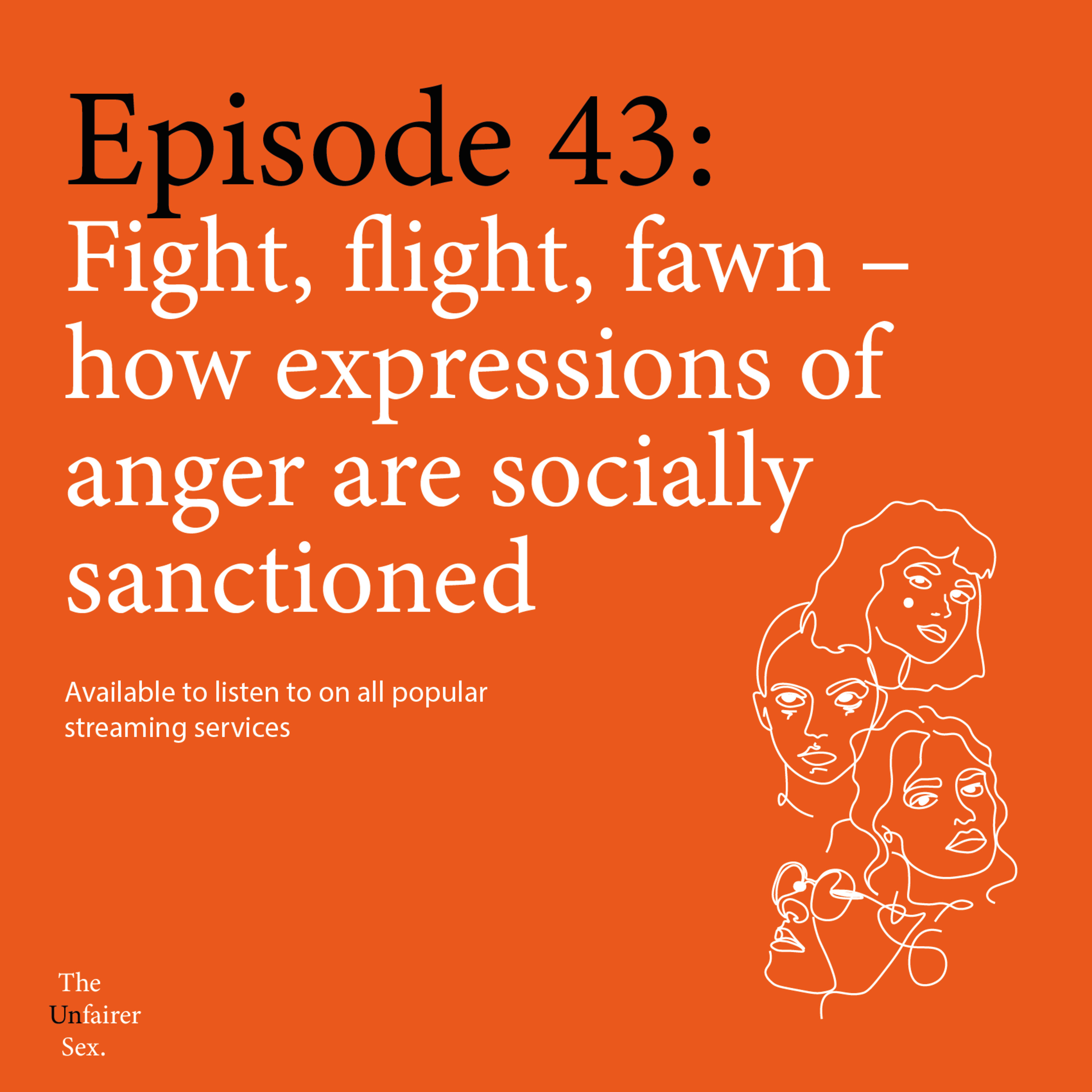 Ep 43: Fight, Flight, Fawn – How Expressions of Anger are Socially Sanctioned episode artwork