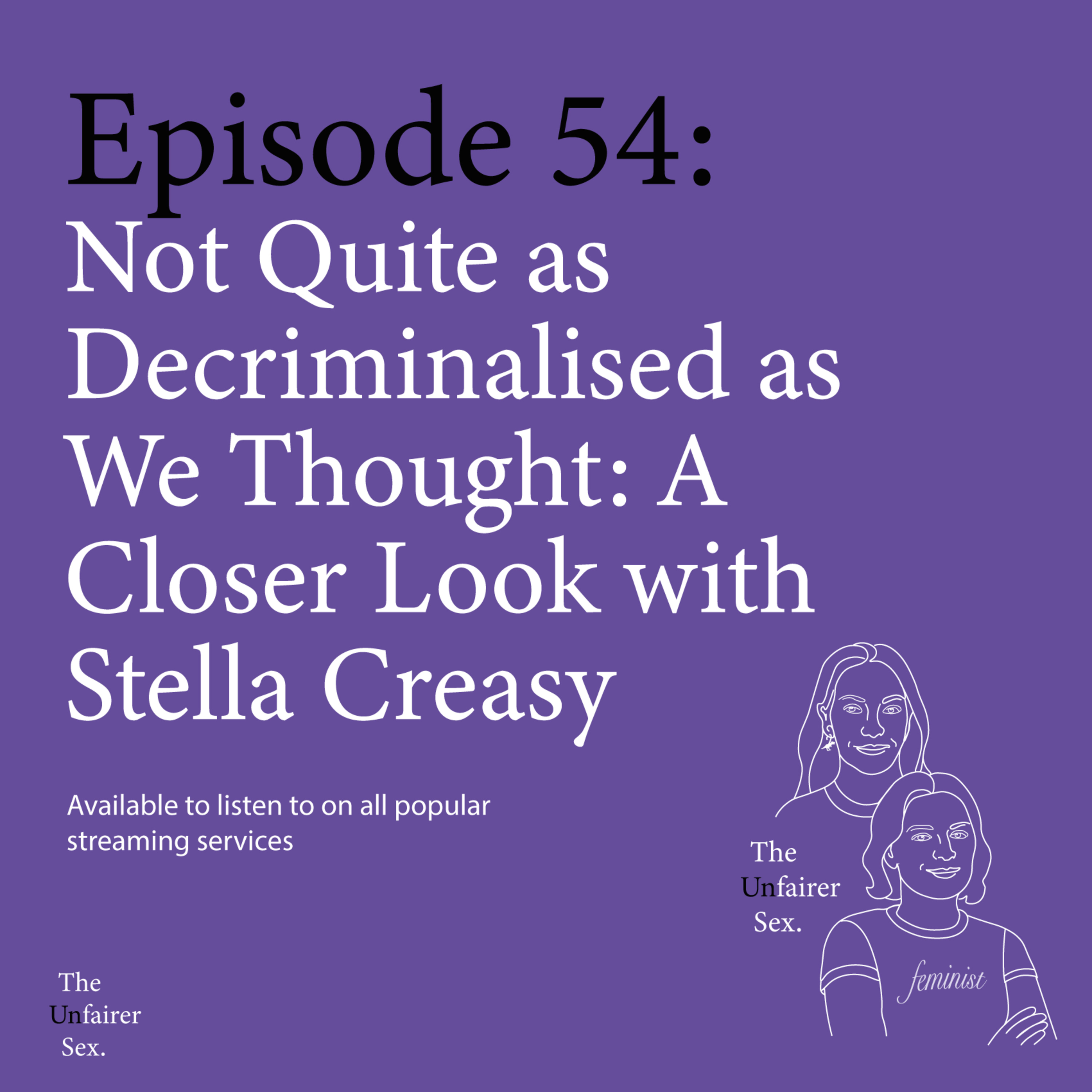 Episode 54: Not Quite as Decriminalised as We Thought: A Closer Look with Stella Creasy episode artwork