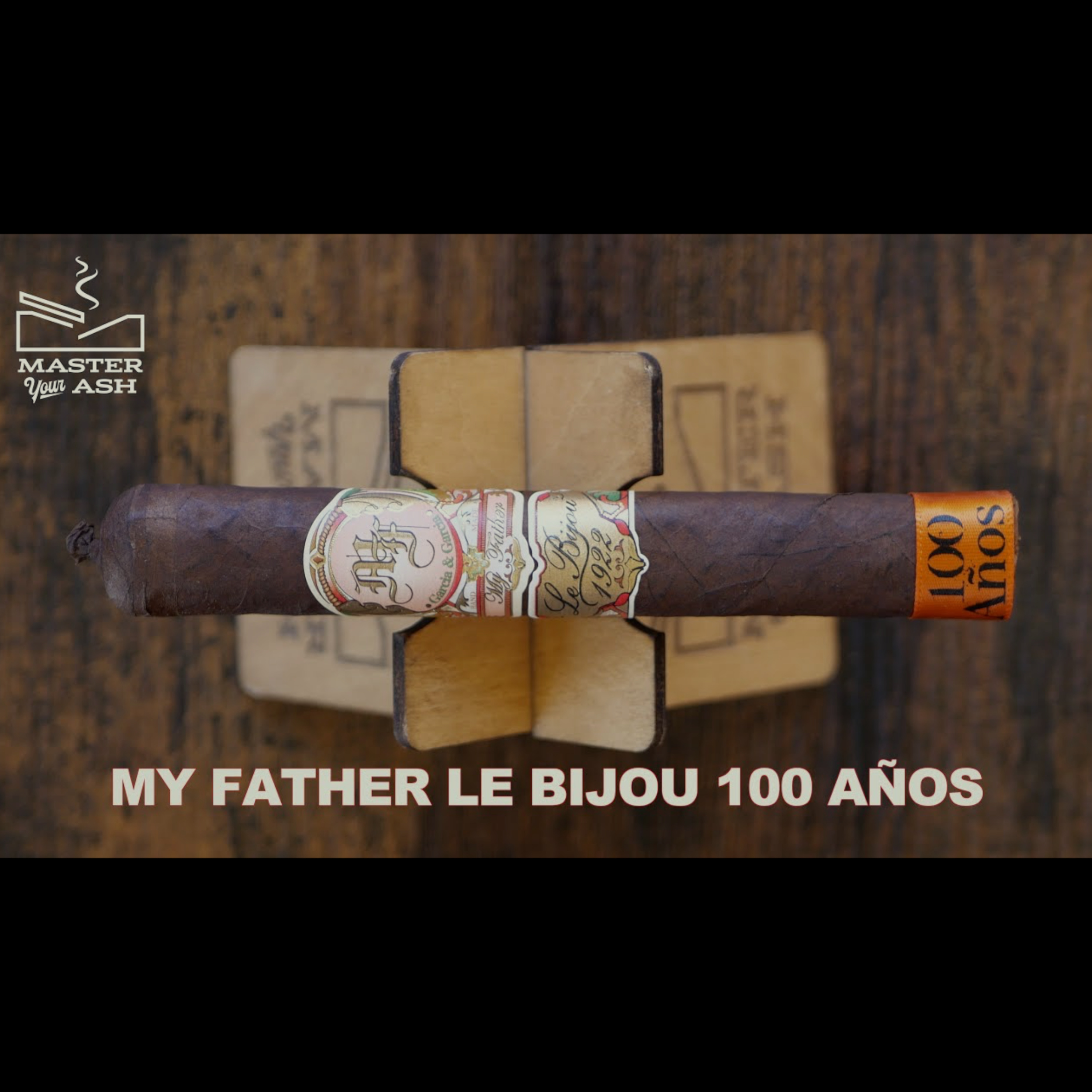 My Father Le Bijou 1922 100 Años Cigar Review episode artwork