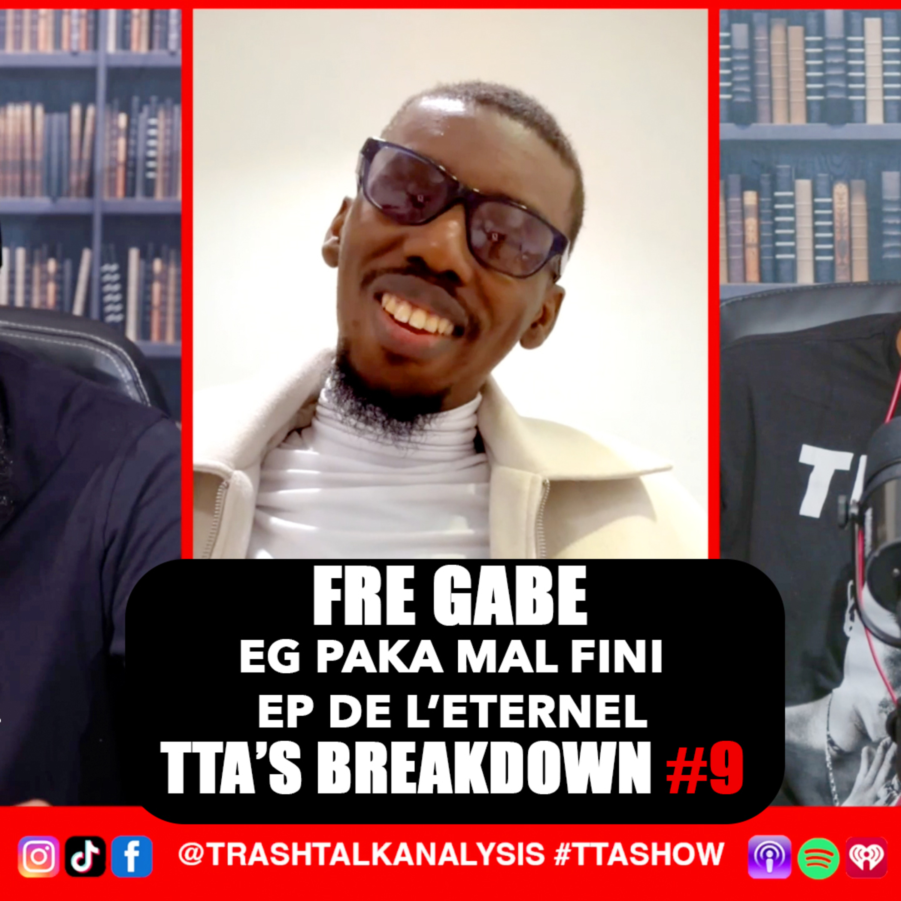 FRÈ GABE - EP DE L'ETERNEL & EG PAKA MAL FINI | TTA'S BREAKDOWN #9 episode artwork