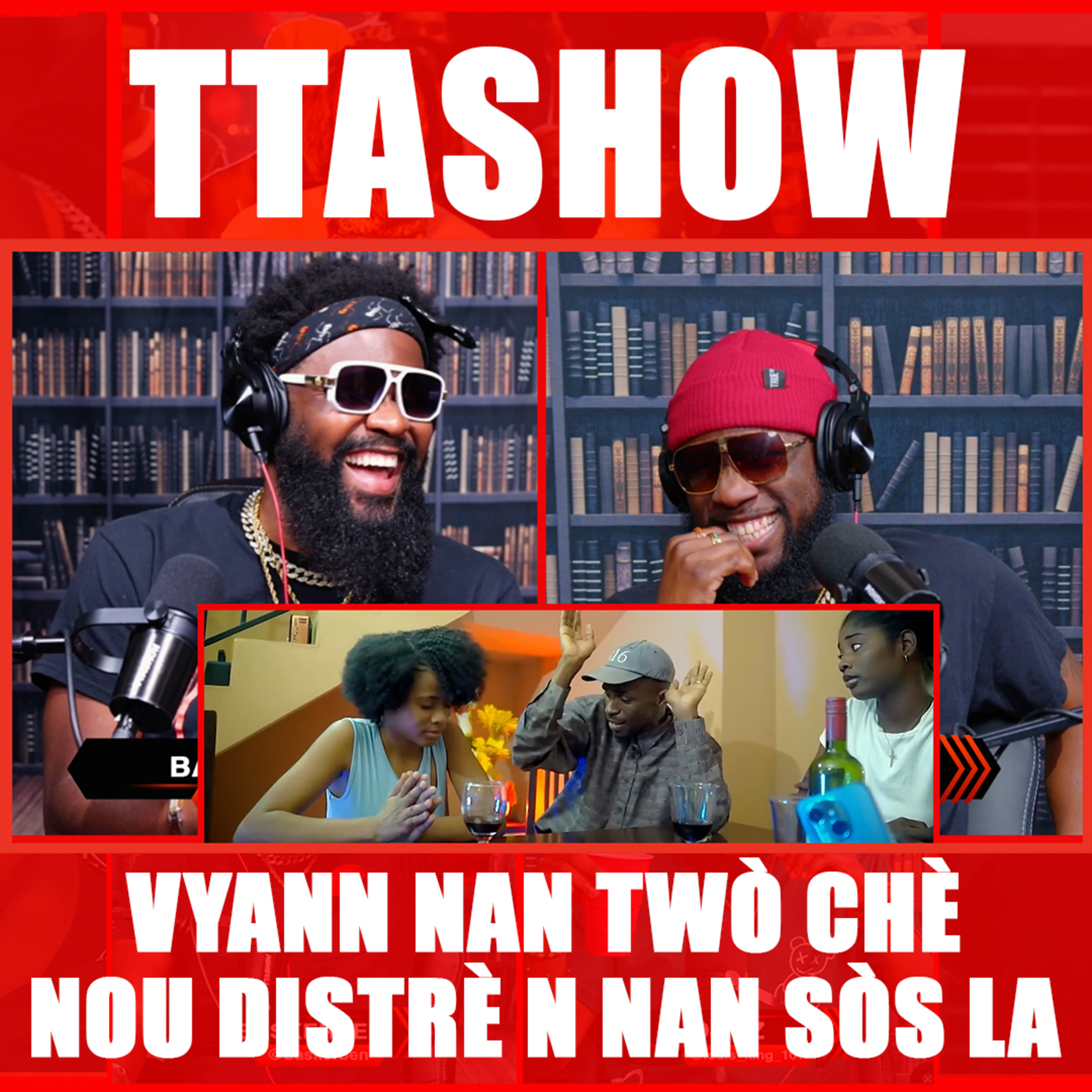#TTASHOW S6E13: VYANN NAN TWÒ CHÈ, NOU DISTRÈ N NAN SÒS LA episode artwork