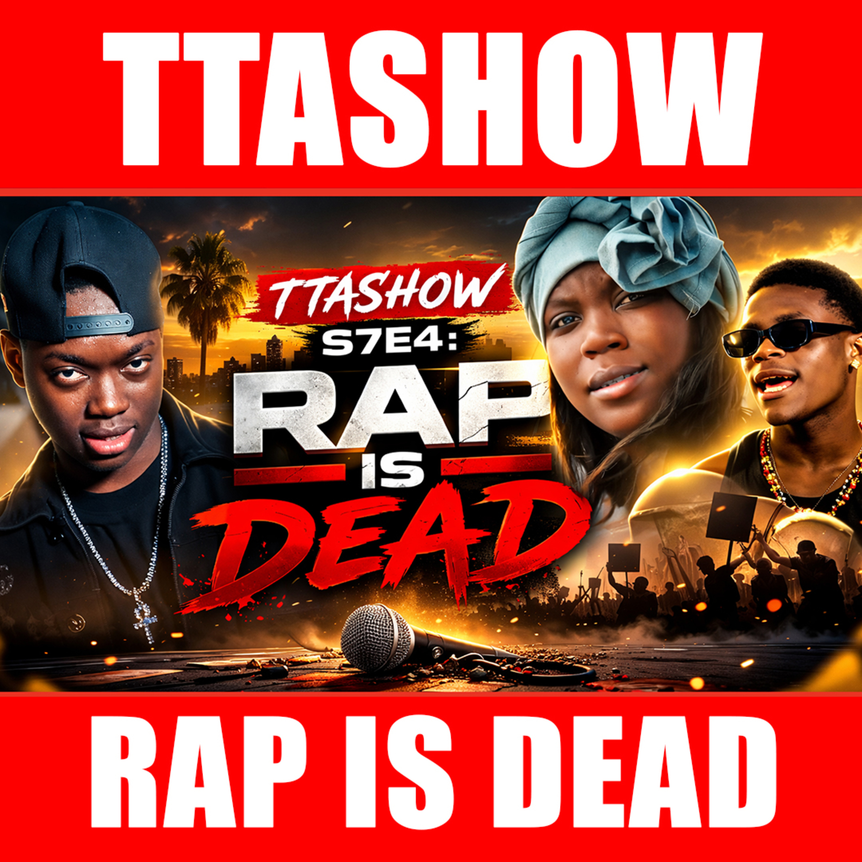 #TTASHOW S7E4: RAP IS DEAD episode artwork