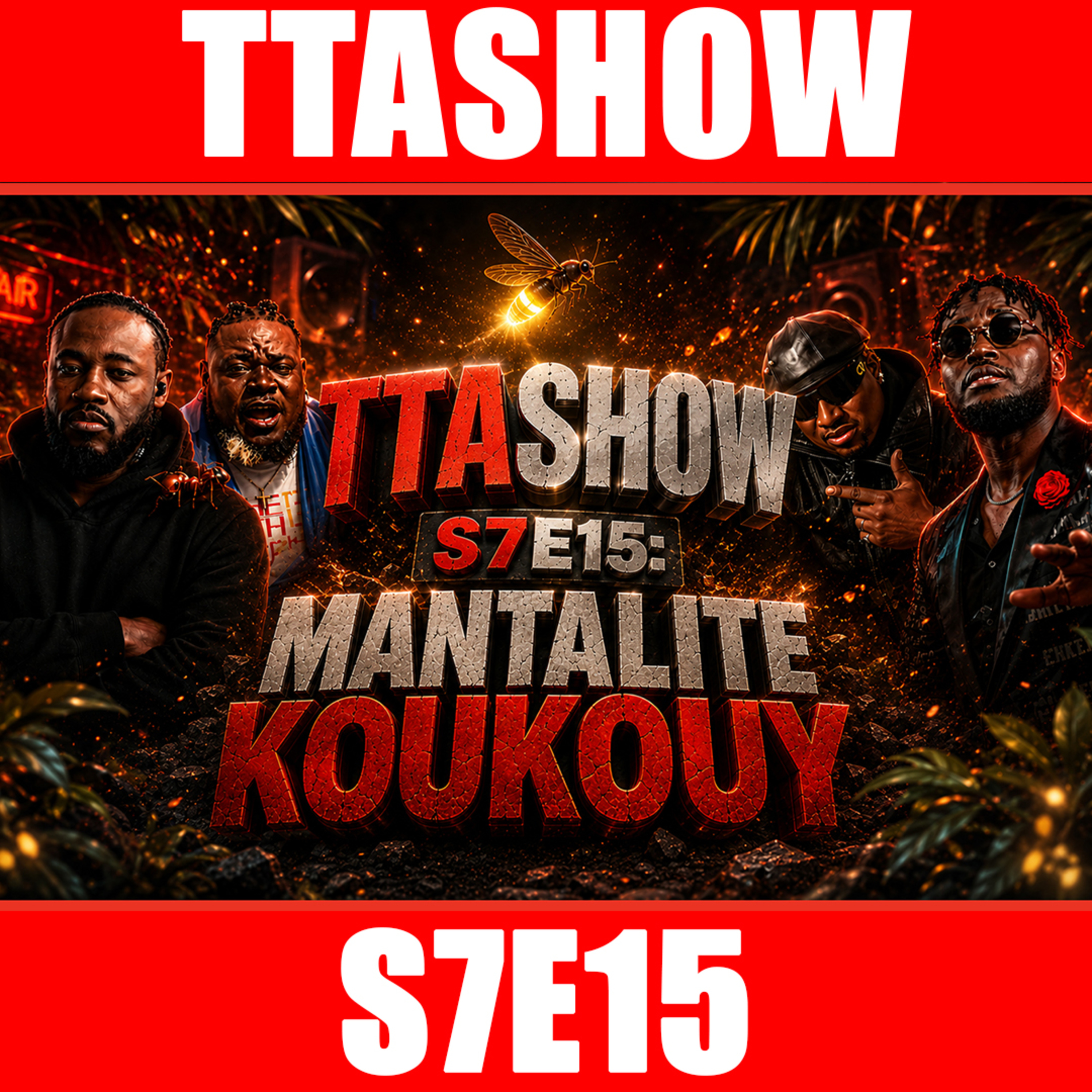 #TTASHOW S7E15: MANTALITE KOUKOUY episode artwork