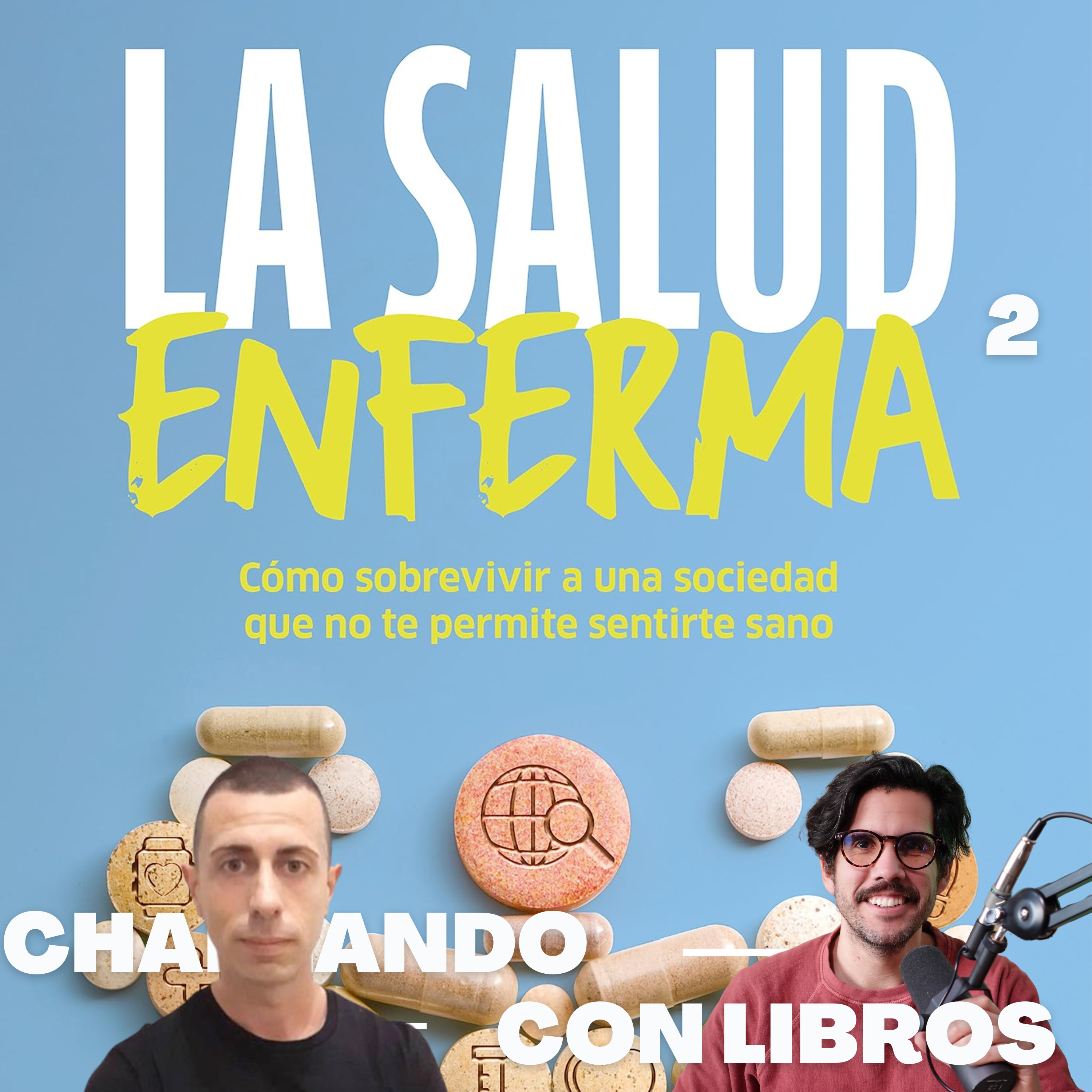 #120 La salud enferma (II). La infinita búsqueda por estar bien. Con Pau Oller