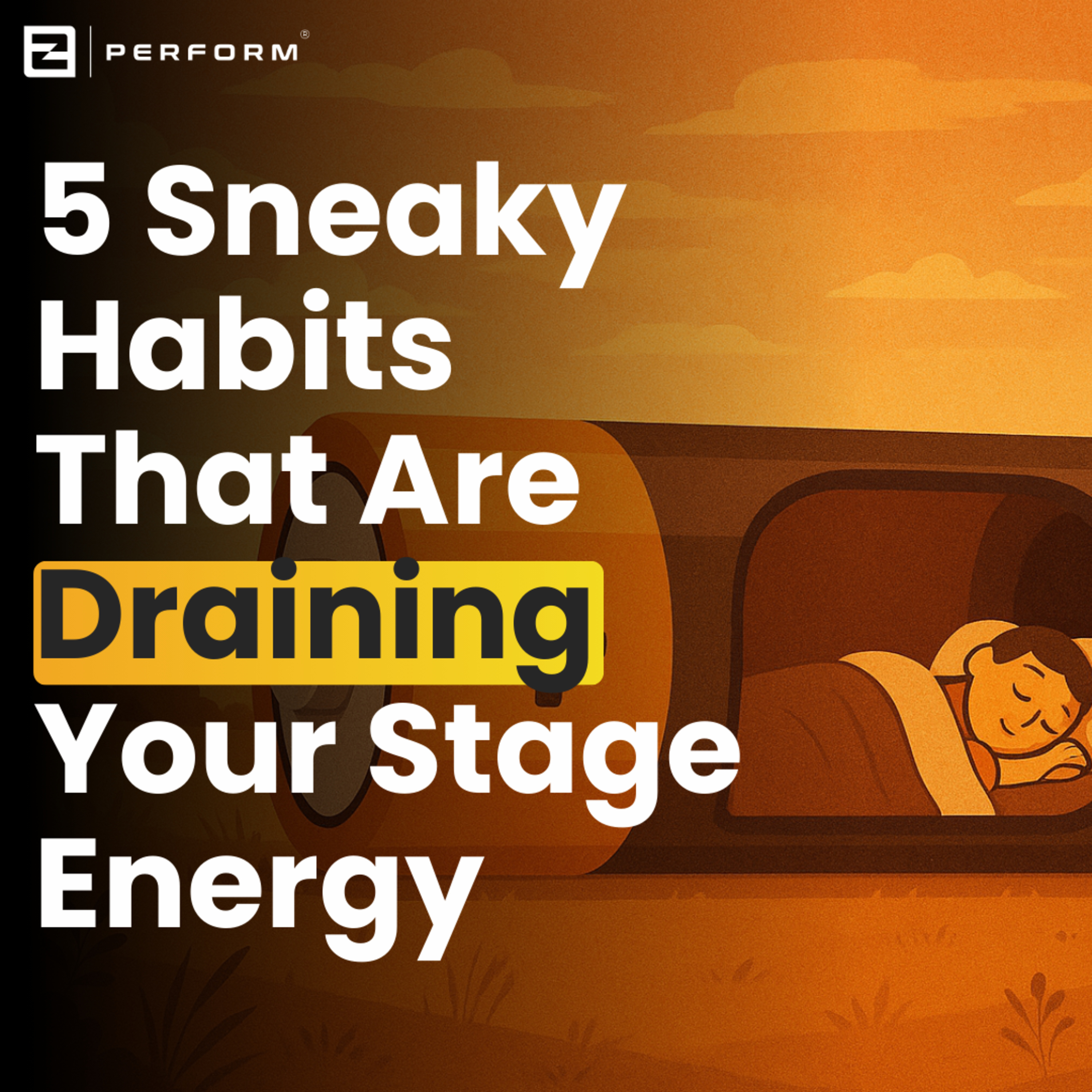 258. 5 Sneaky Habits That Are Draining Your Stage Energy episode artwork