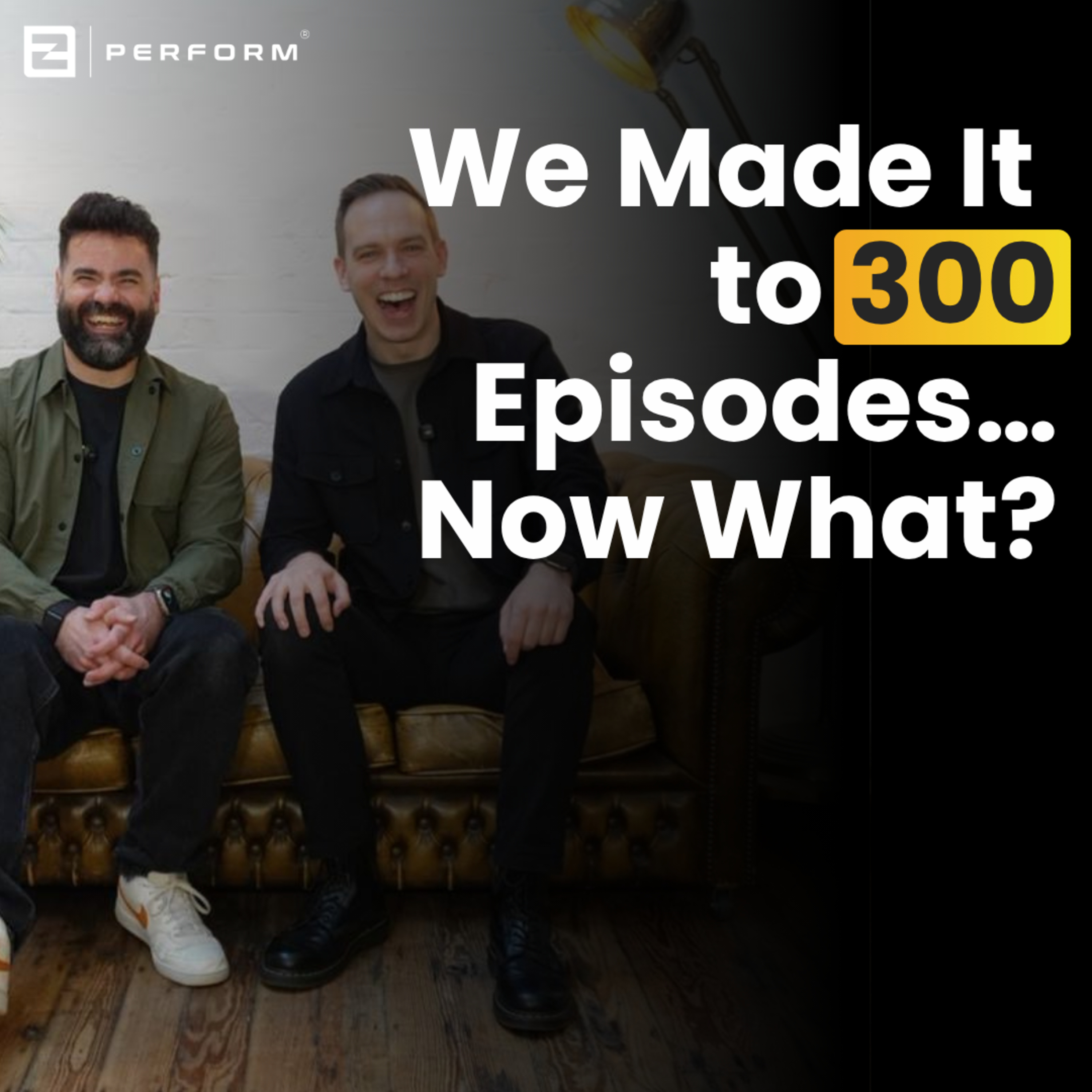 300. We Made It to 300… Now What? episode artwork