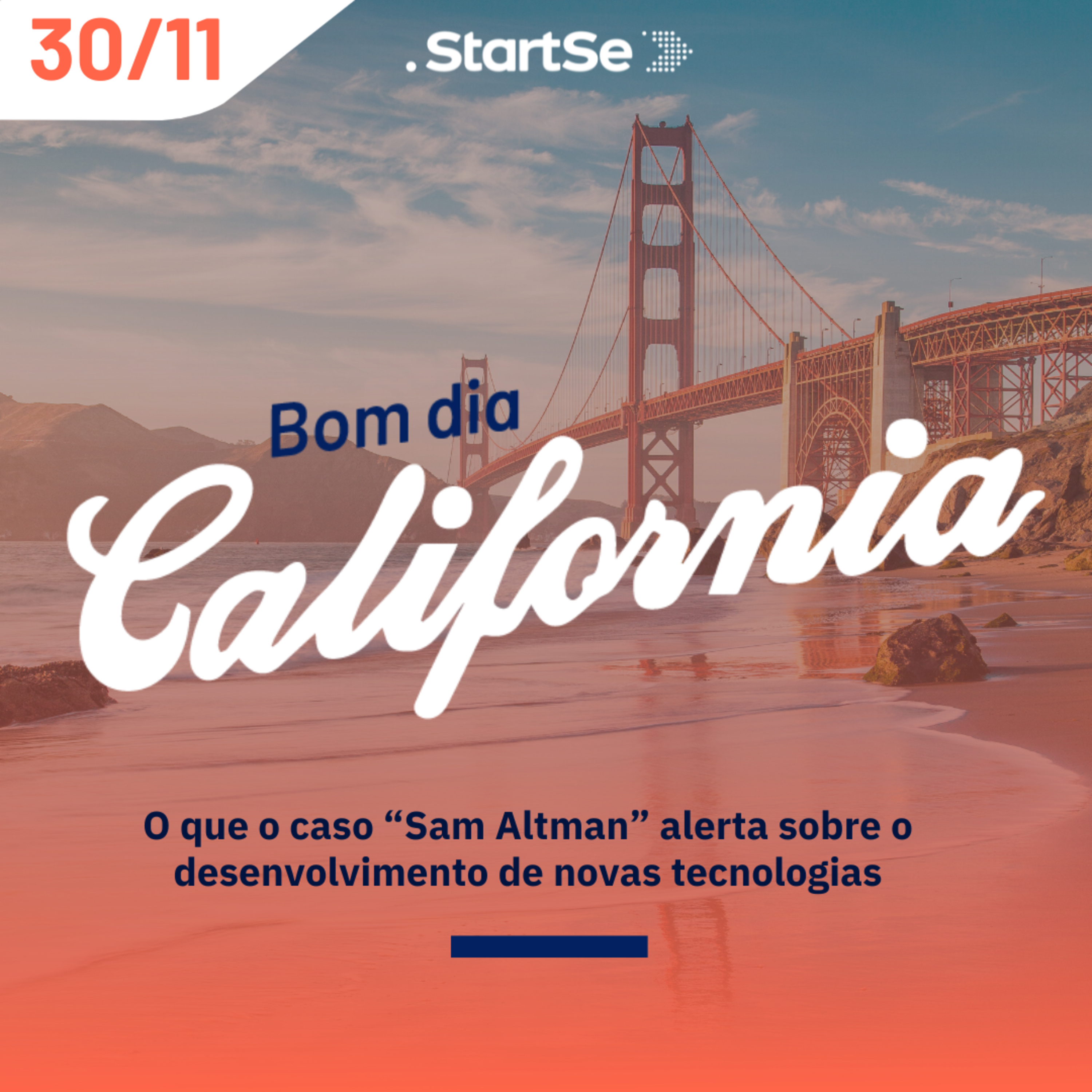 Bom Dia Califórnia - 30/11/2023 - O que o caso da OpenAI alerta sobre o desenvolvimento de novas tecnologias