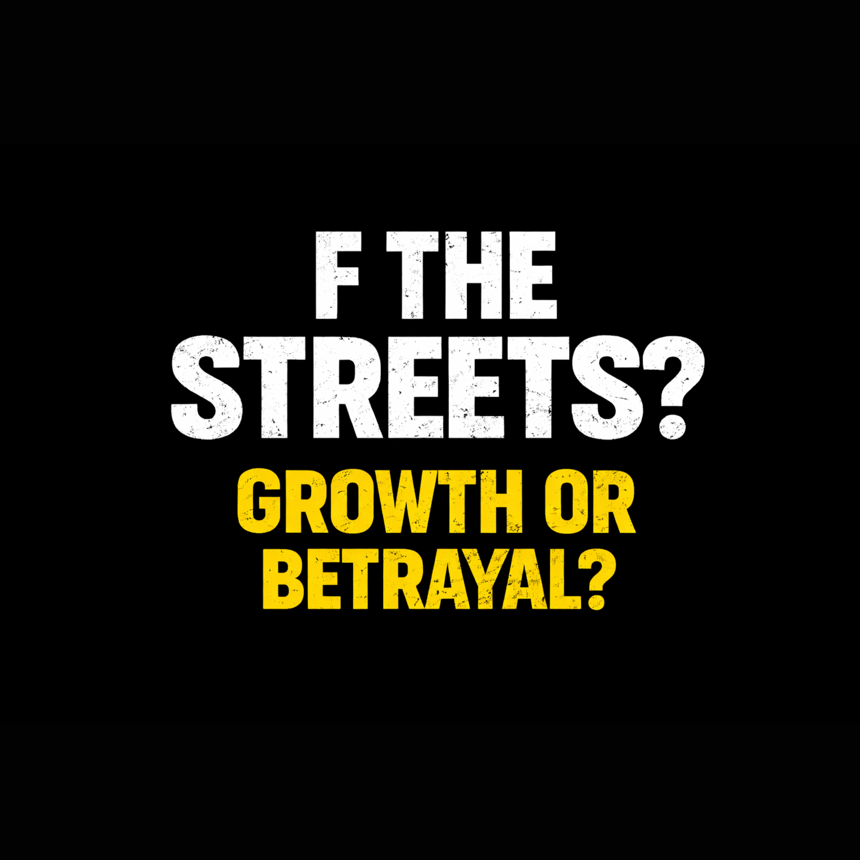 “F the Streets”: Growth, Guilt & Who Gets Left Behind episode artwork