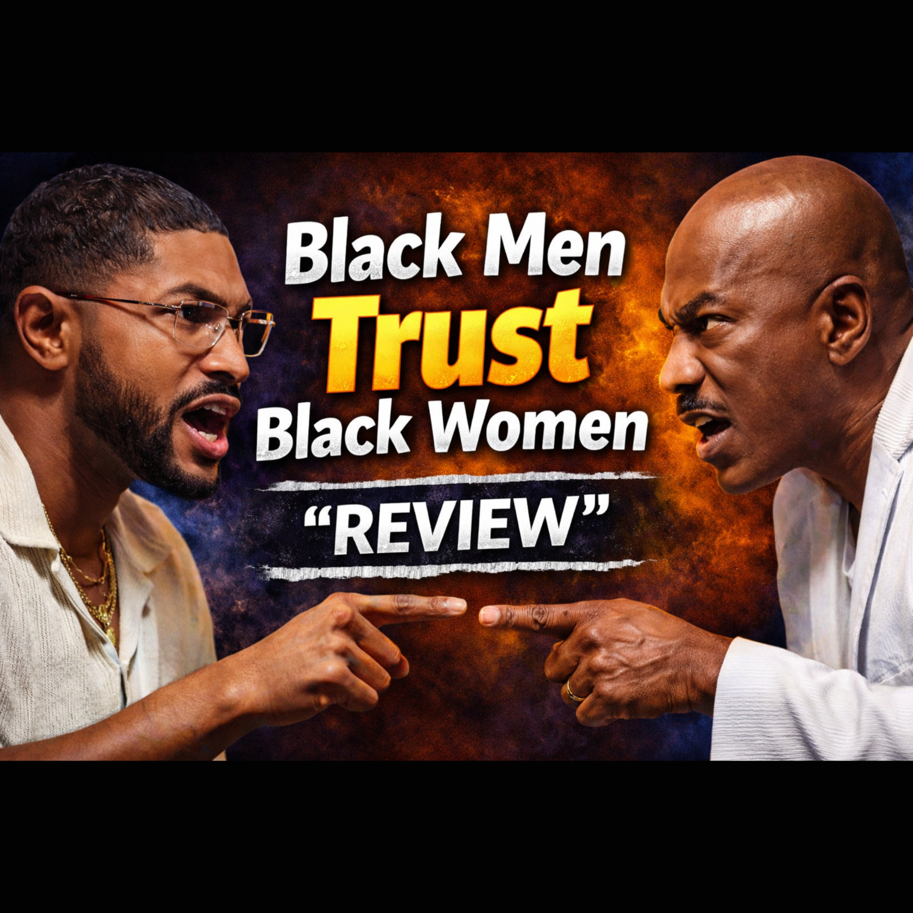 Black men trust Black women. REVIEW episode artwork