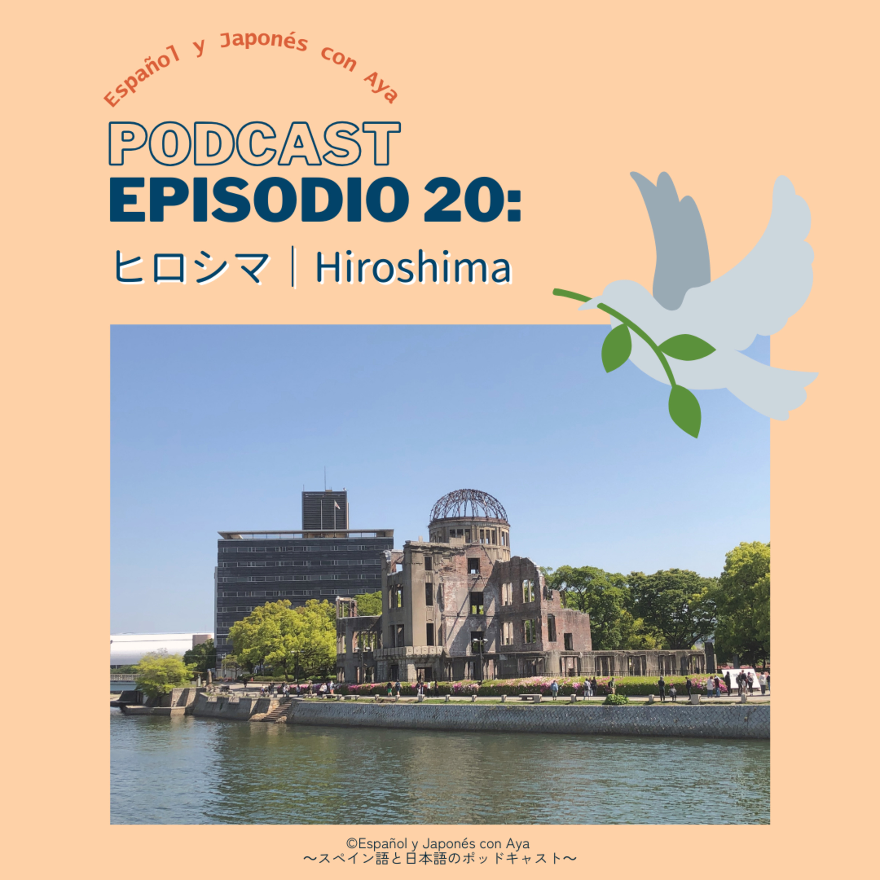 Episodio 20: ヒロシマ|Hiroshima