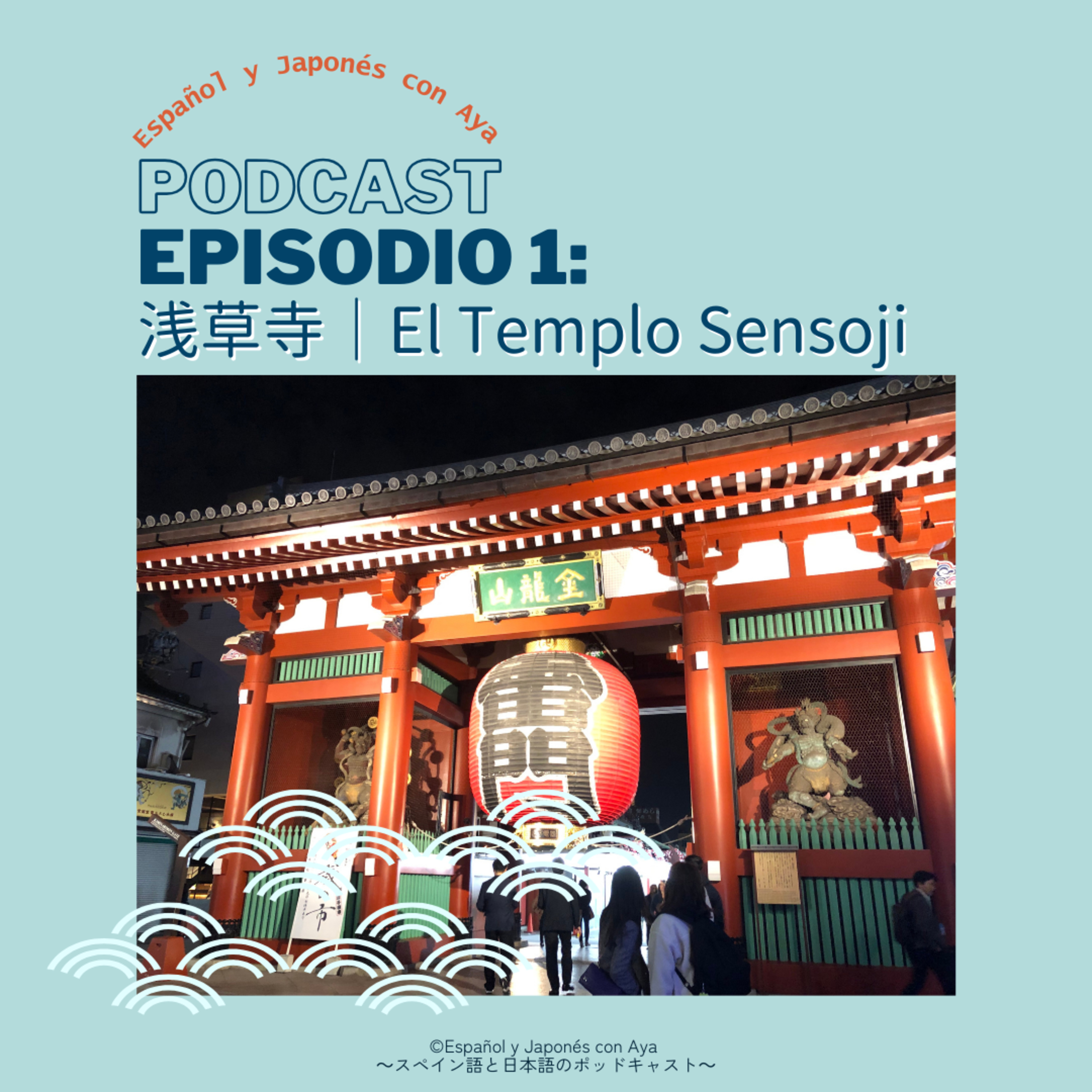 Episodio 1: ⚡浅草寺|El Templo Sensoji
