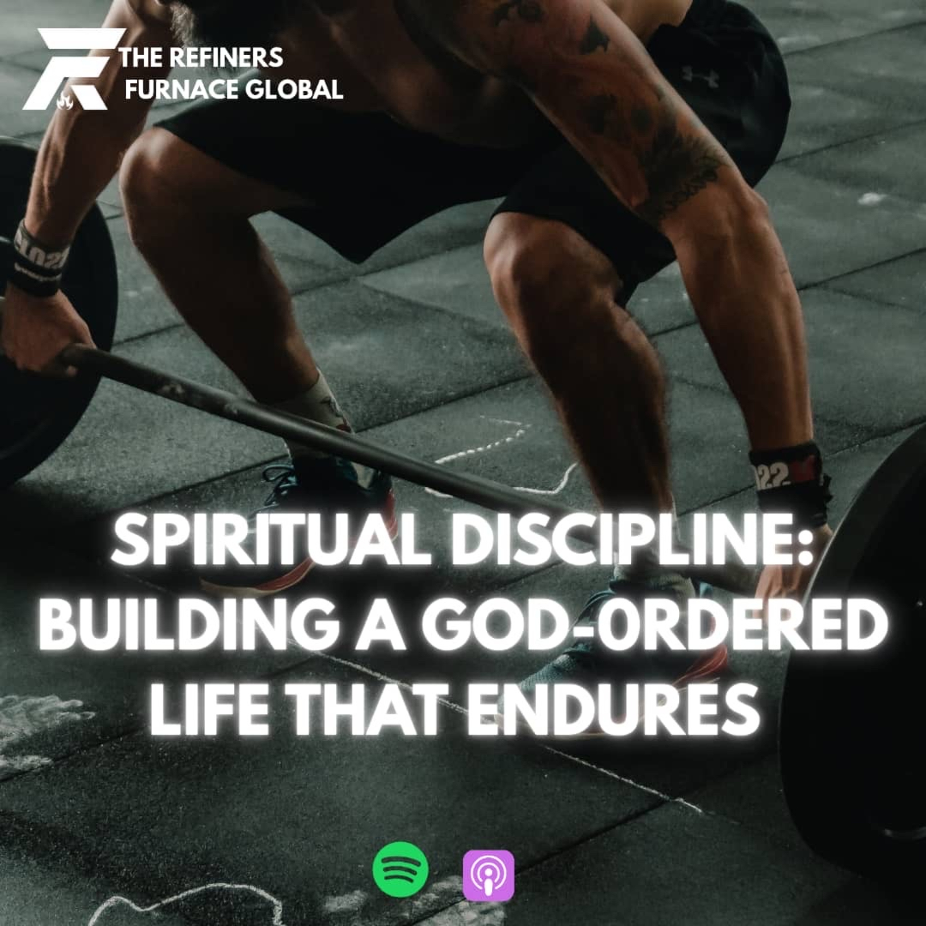SPIRITUAL DISCIPLINE: BUILDING A GOD-ORDERED LIFE THAT ENDURES episode artwork