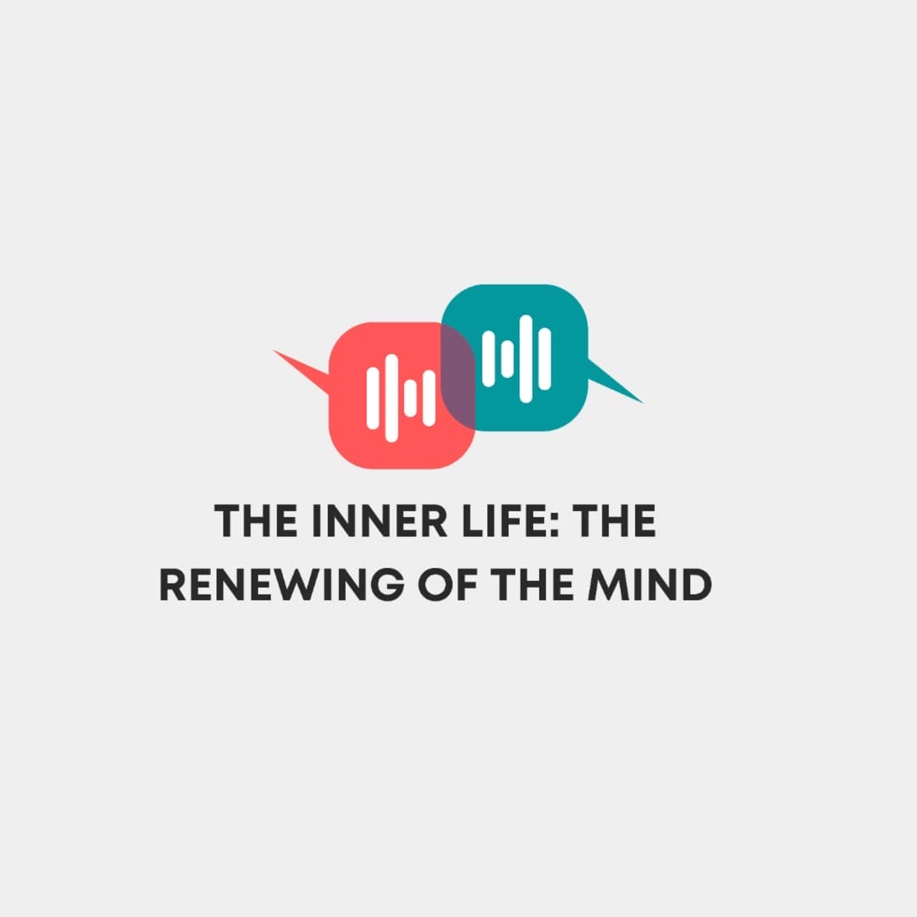 THE INNER LIFE: THE RENEWING OF THE MIND episode artwork