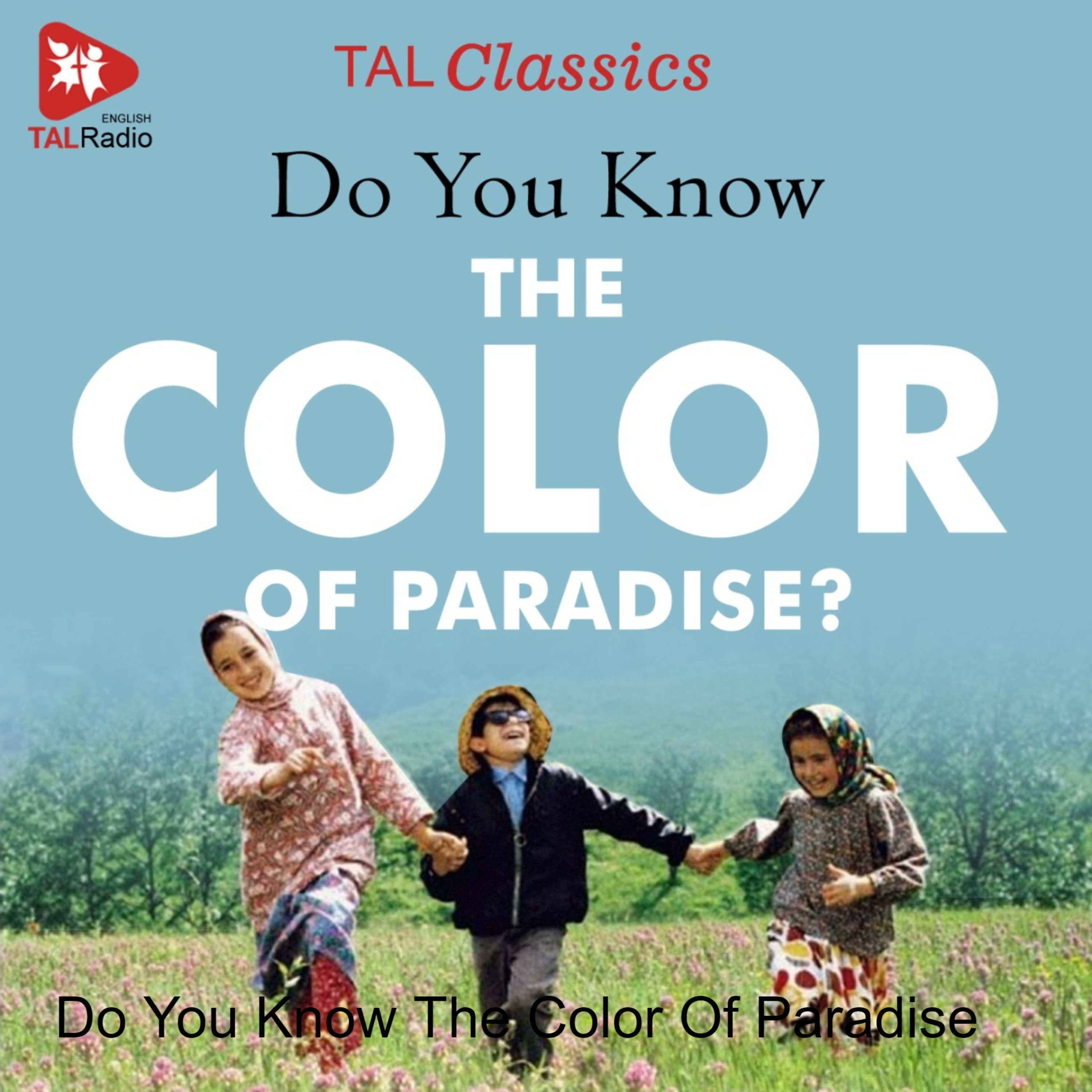 Do You Know The Color Of Paradise | TAL Classics episode artwork
