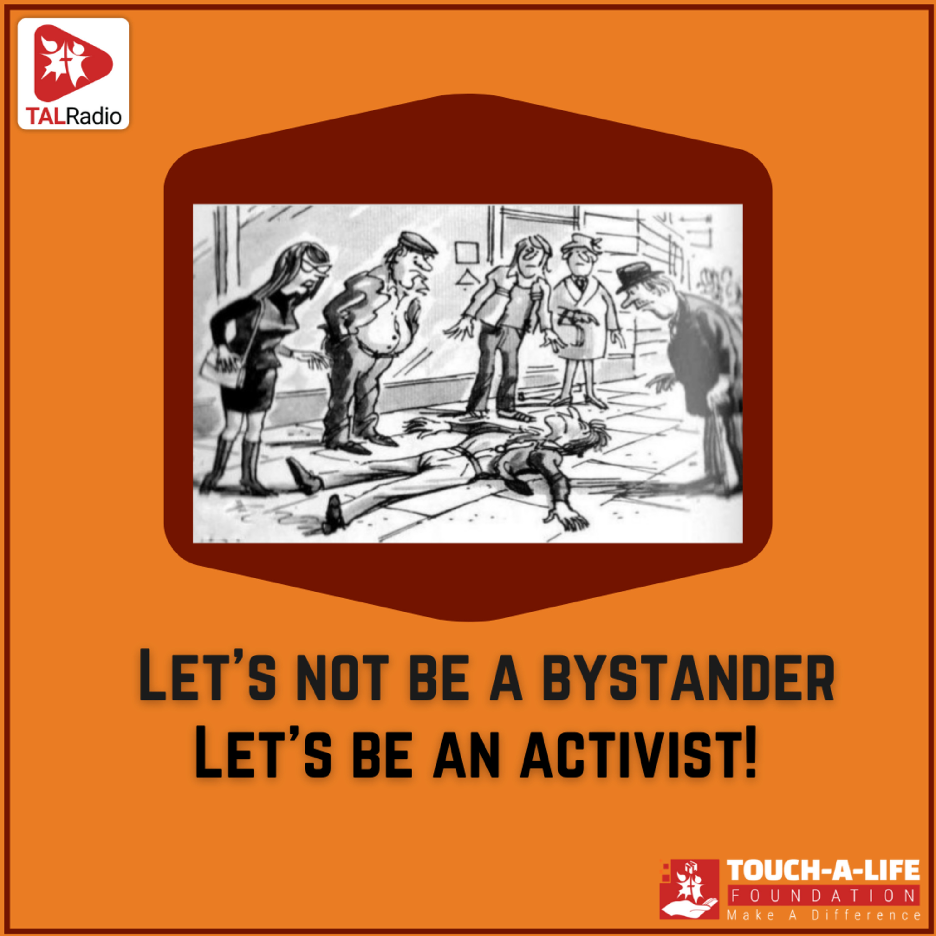 Let's not be a Bystander.. Let's be an activist!
