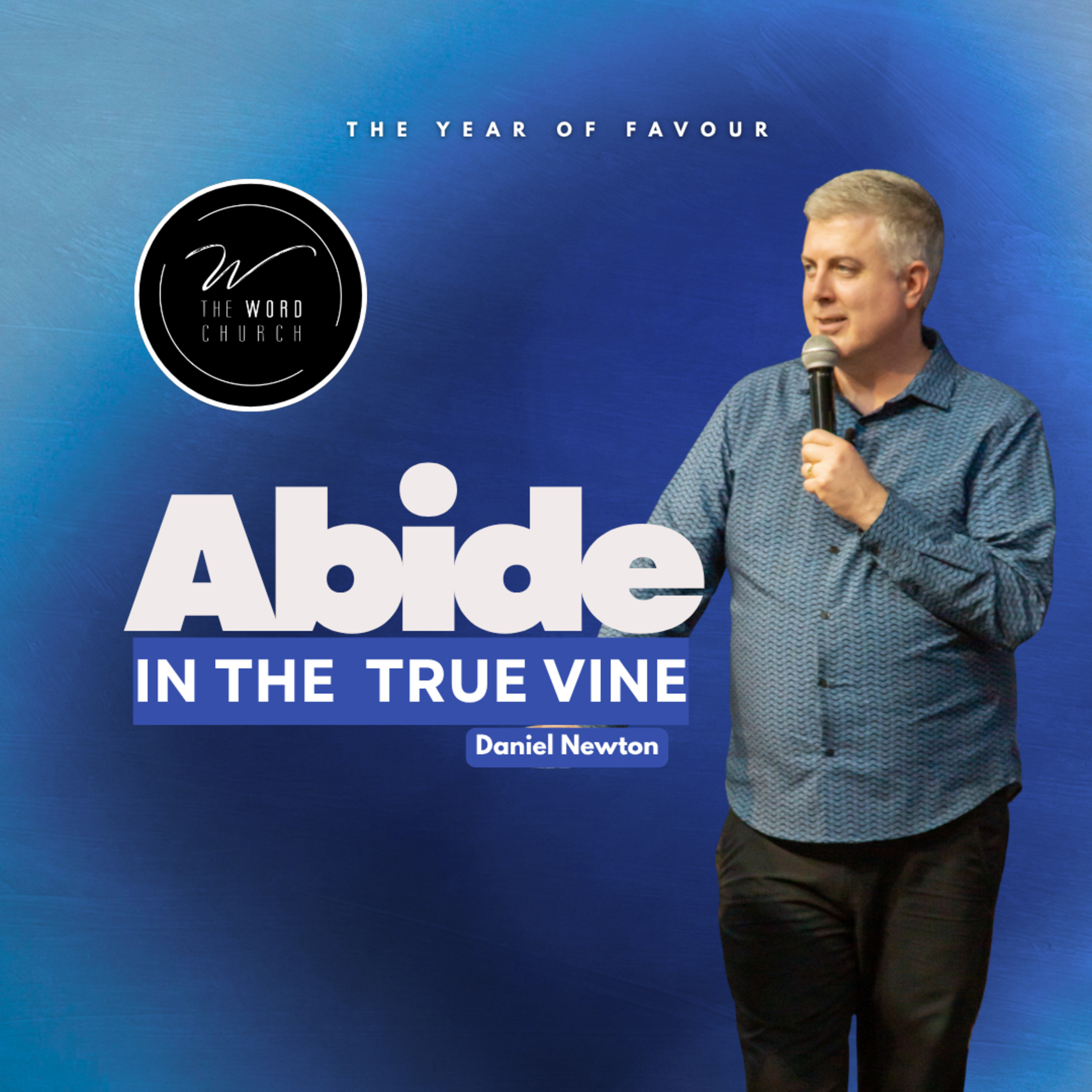 Abide In The True Vine | Daniel Newton | The Word Church Abide In The True Vine | Daniel Newton | The Word Church