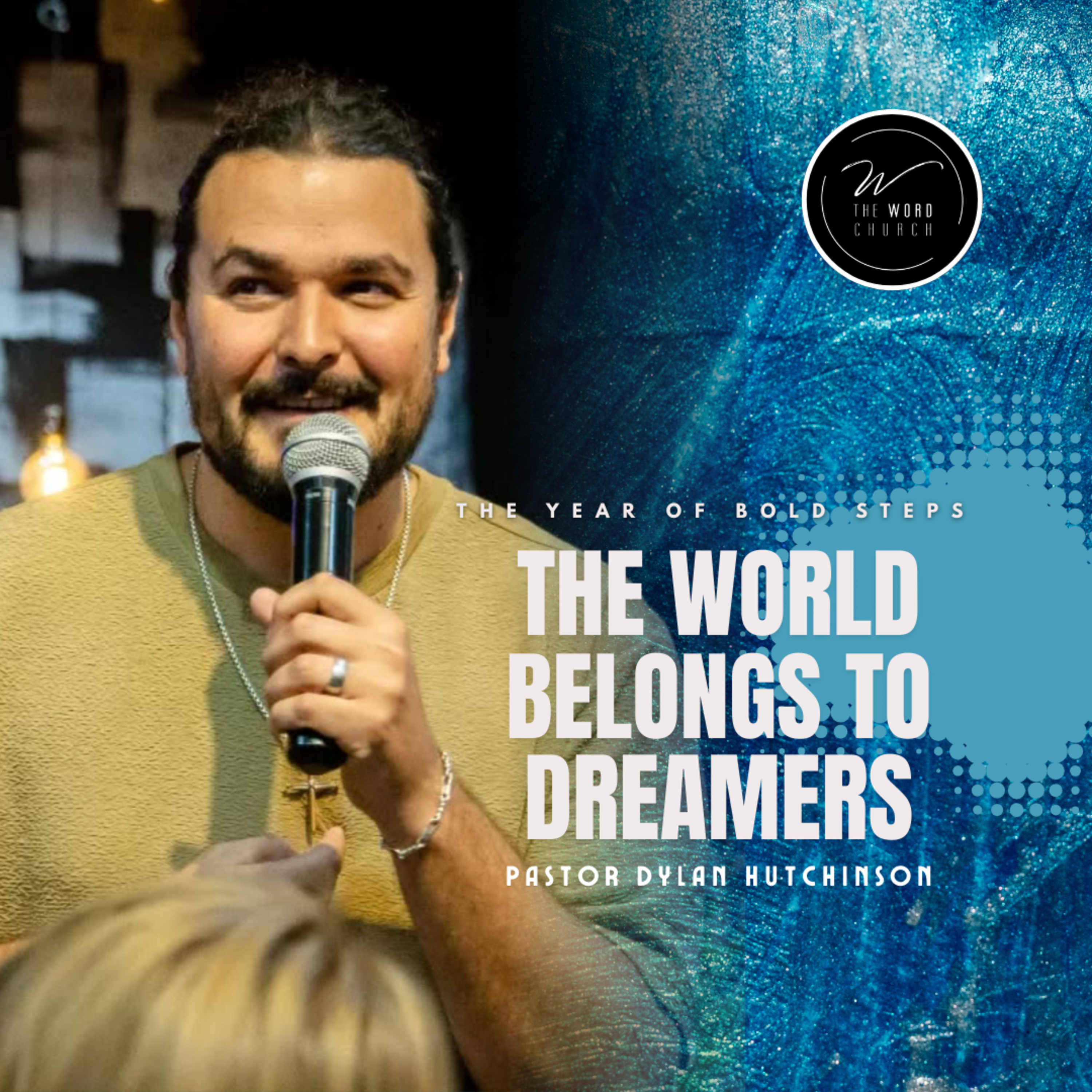 The World Belongs To Dreamers | Dylan Hutchinson | The Word Church episode artwork
