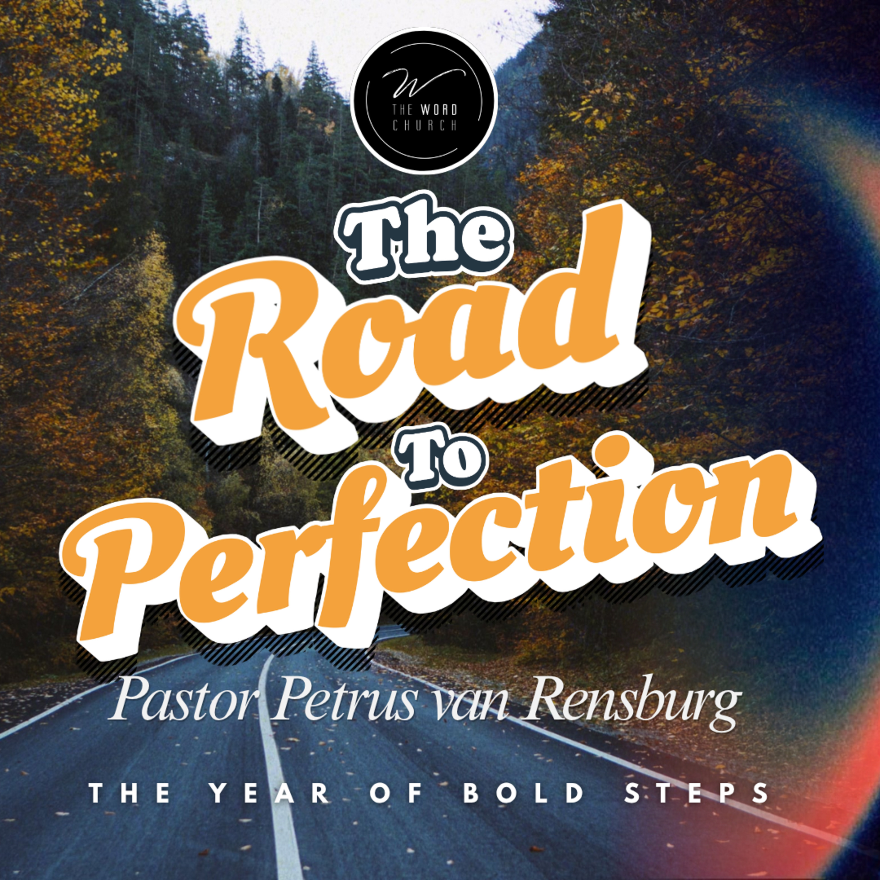 The Road to Perfection | Pastor Petrus van Rensburg | The Word Church episode artwork