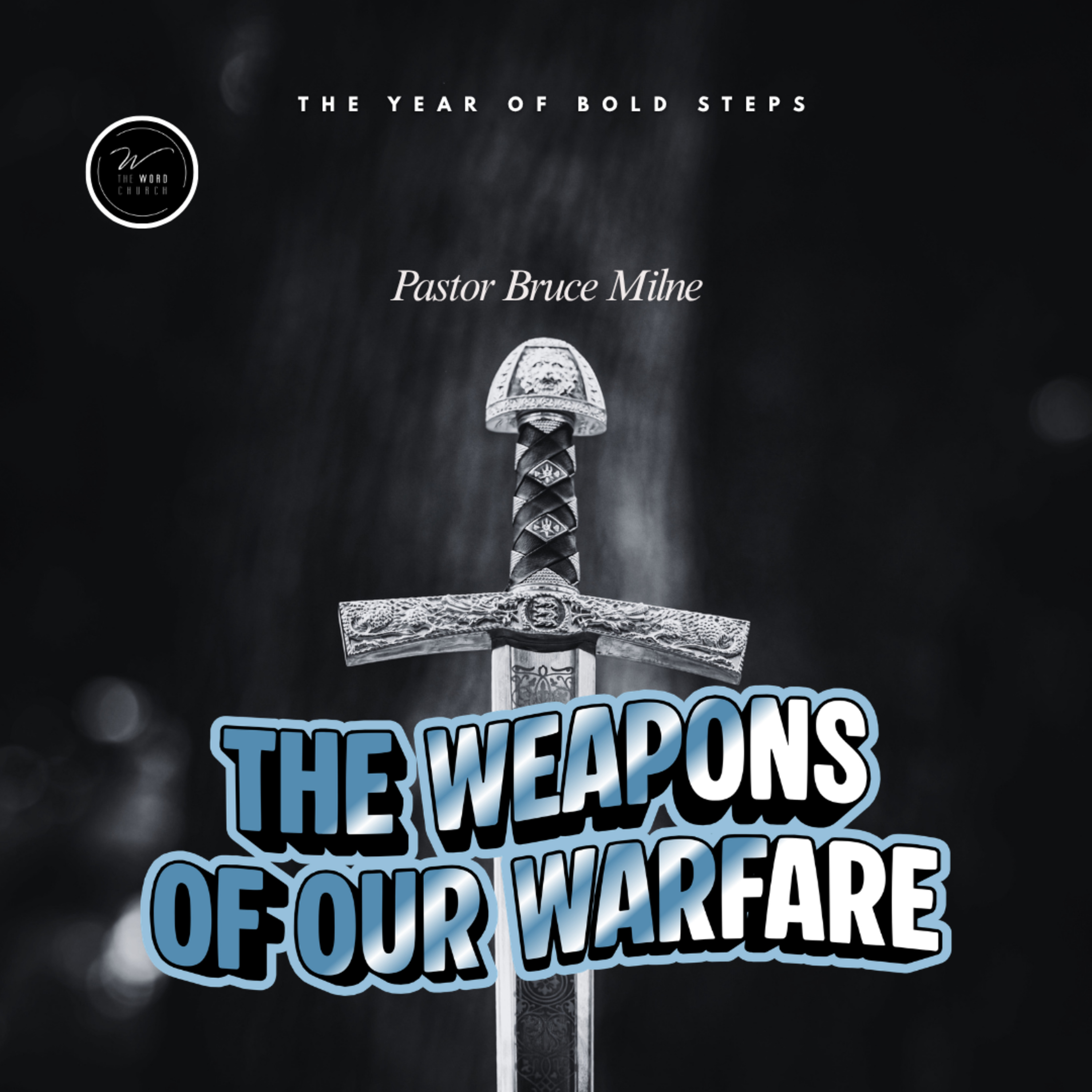 The Weapons of our Warfare | Pastor Bruce Milne | The Word Church episode artwork