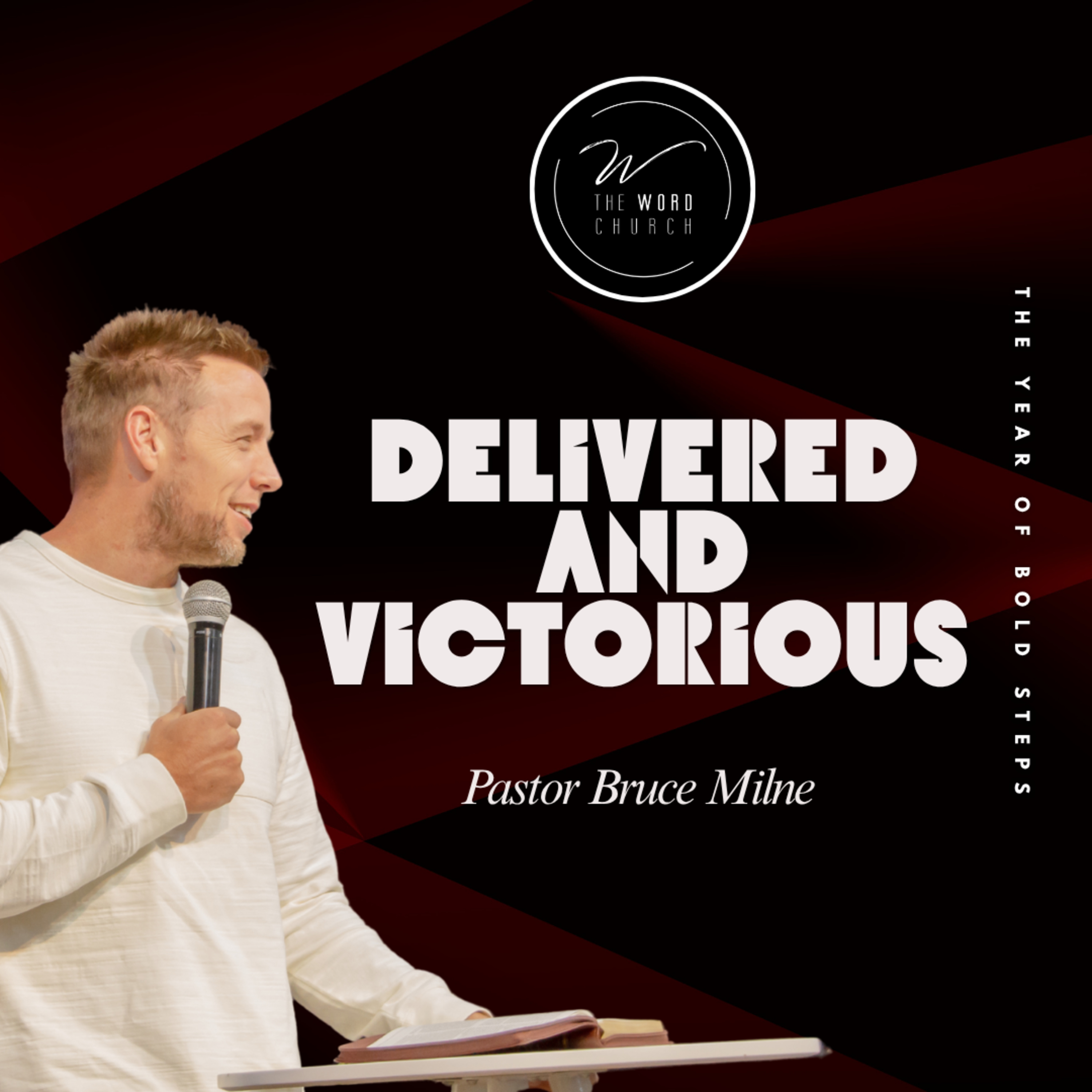 Delivered and Victorious | Pastor Bruce Milne | The Word Church episode artwork