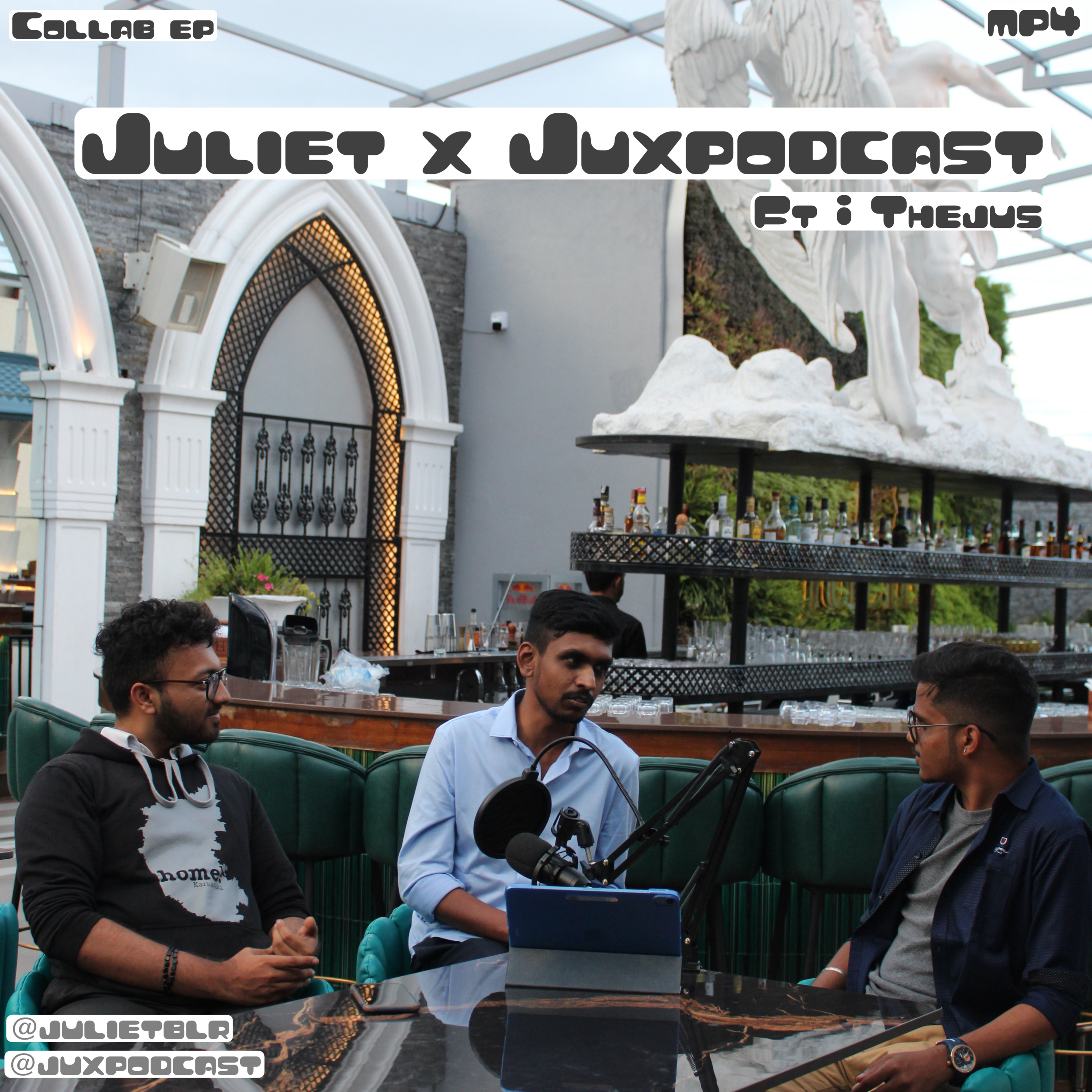 Juliet X Juxpodcast : LIGHTS, CAMERA & ROMANCE. Ft: Thejus