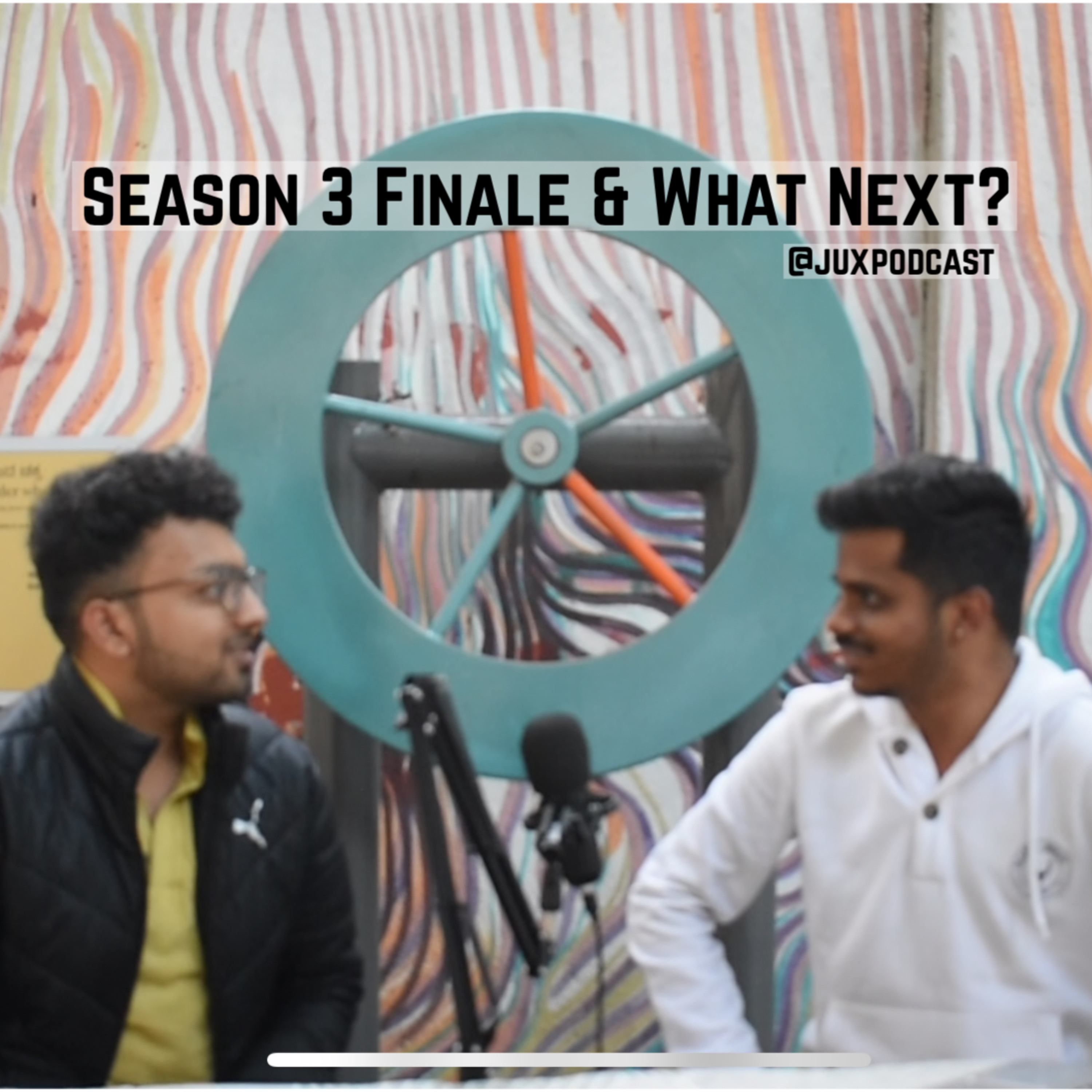 Season 3 Finale & What Next?